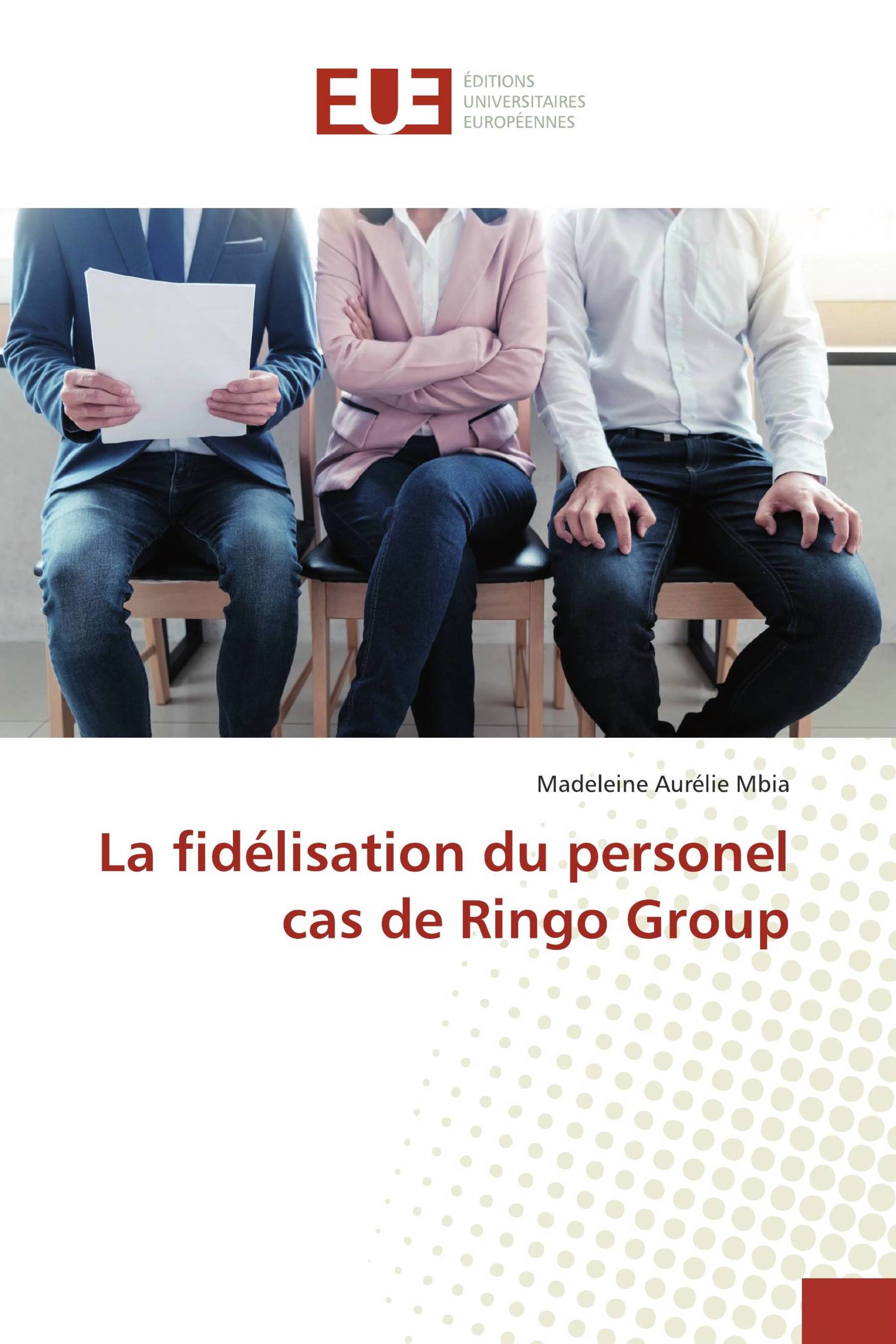 La fidélisation du personel cas de Ringo Group