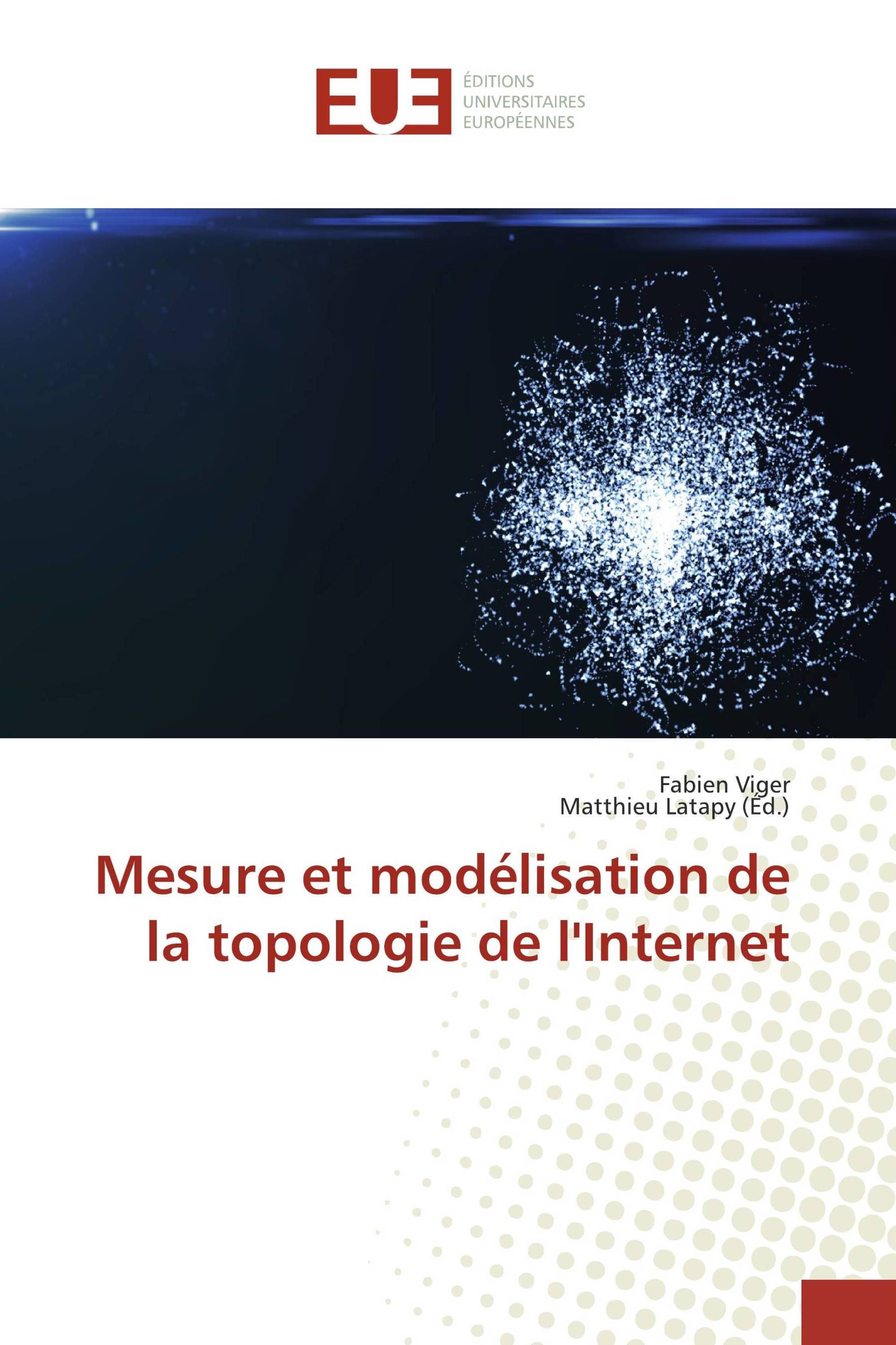 Mesure et modélisation de la topologie de l'Internet