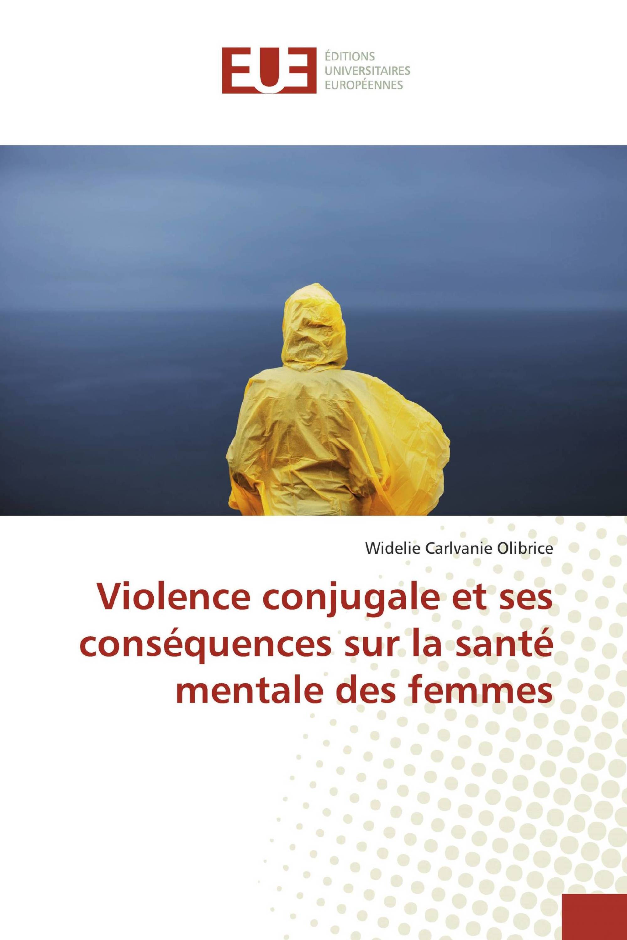 Violence conjugale et ses conséquences sur la santé mentale des femmes
