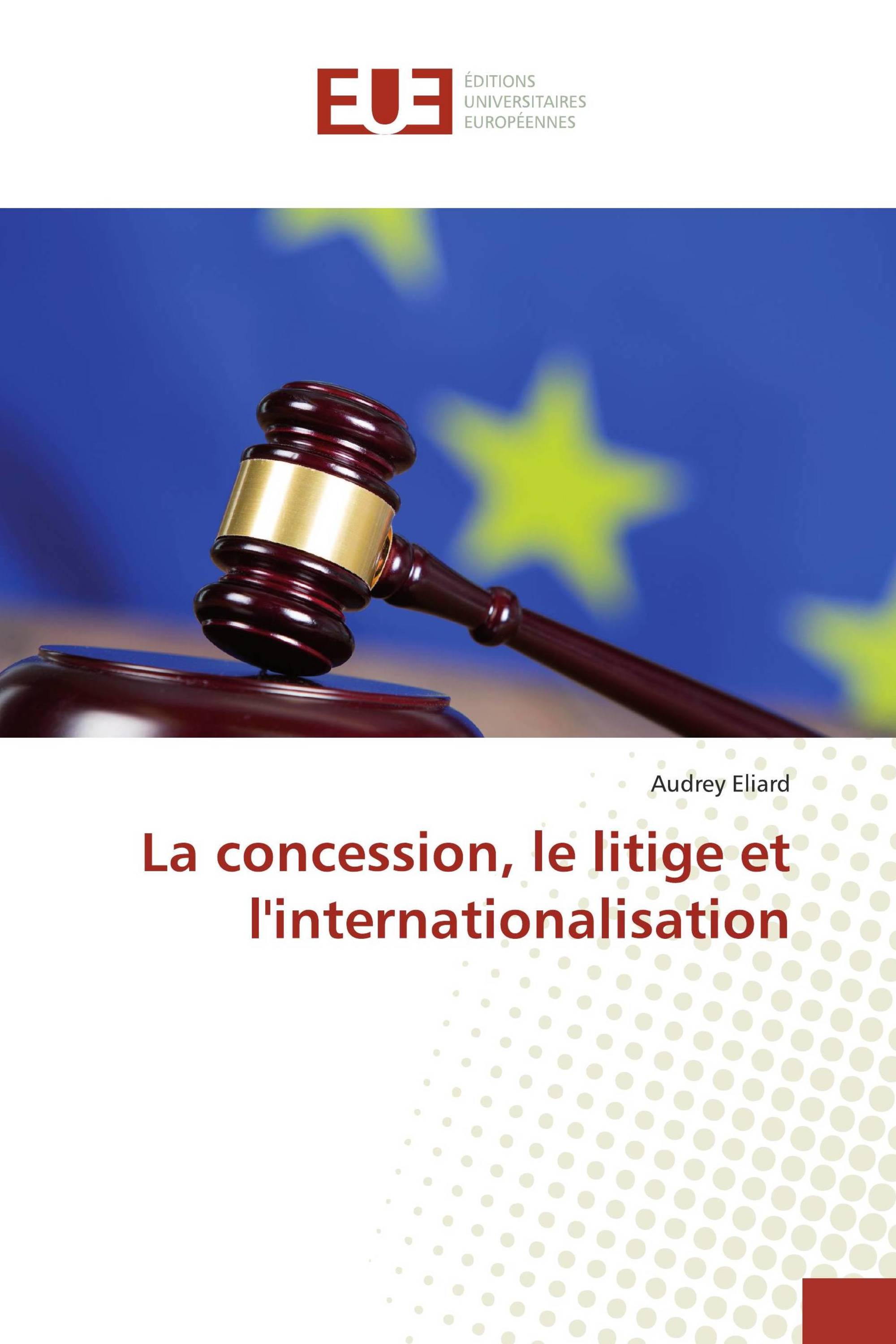 La concession, le litige et l'internationalisation