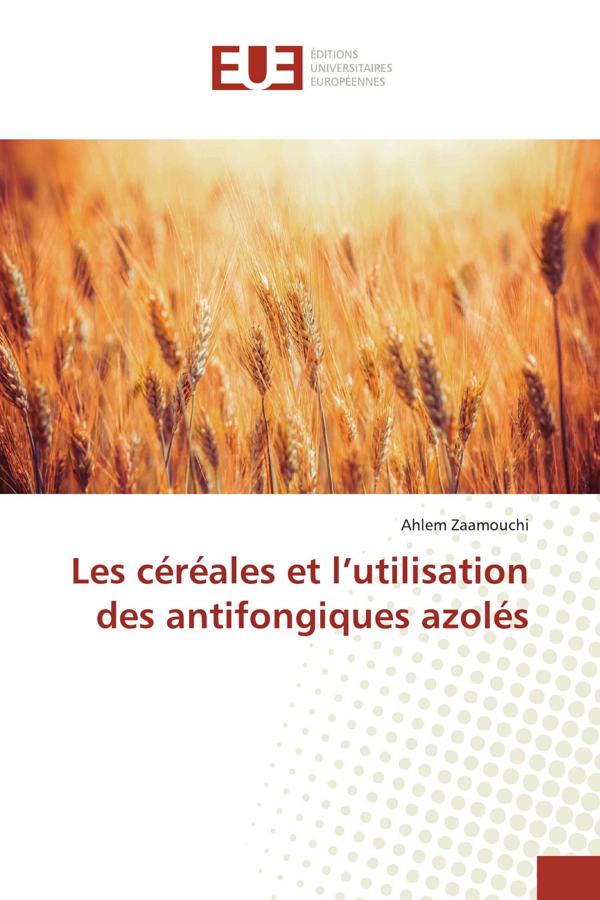 Les céréales et l’utilisation des antifongiques azolés