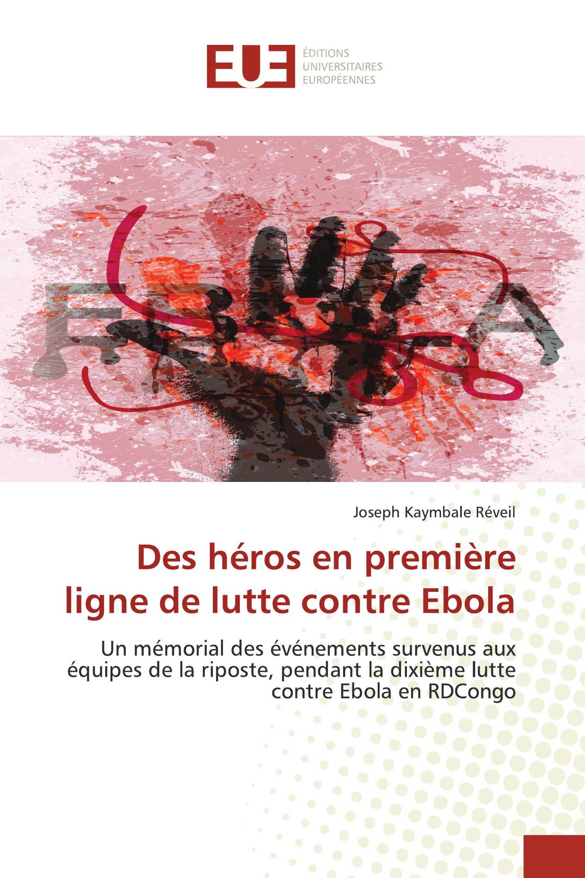 Des héros en première ligne de lutte contre Ebola