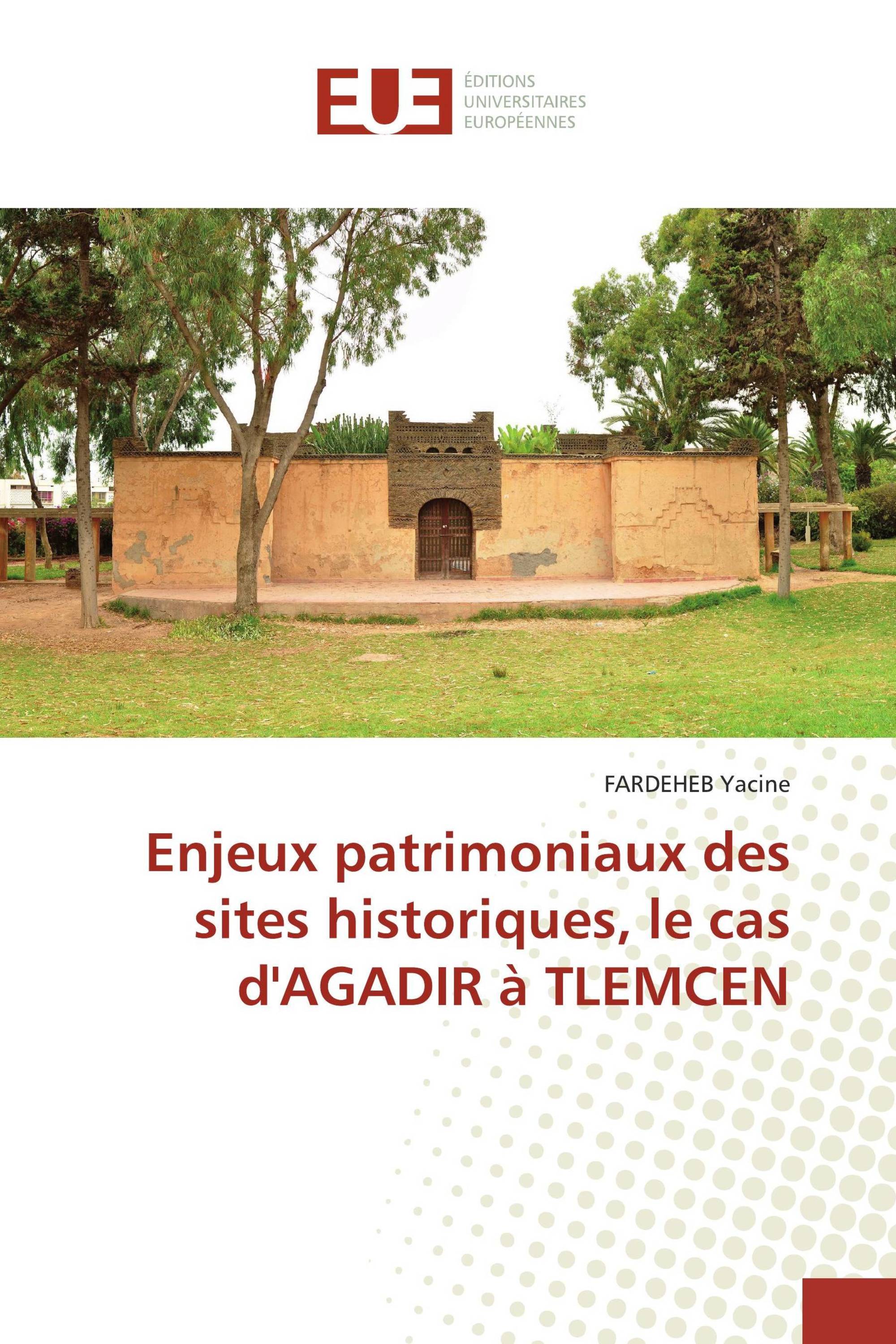 Enjeux patrimoniaux des sites historiques, le cas d'AGADIR à TLEMCEN