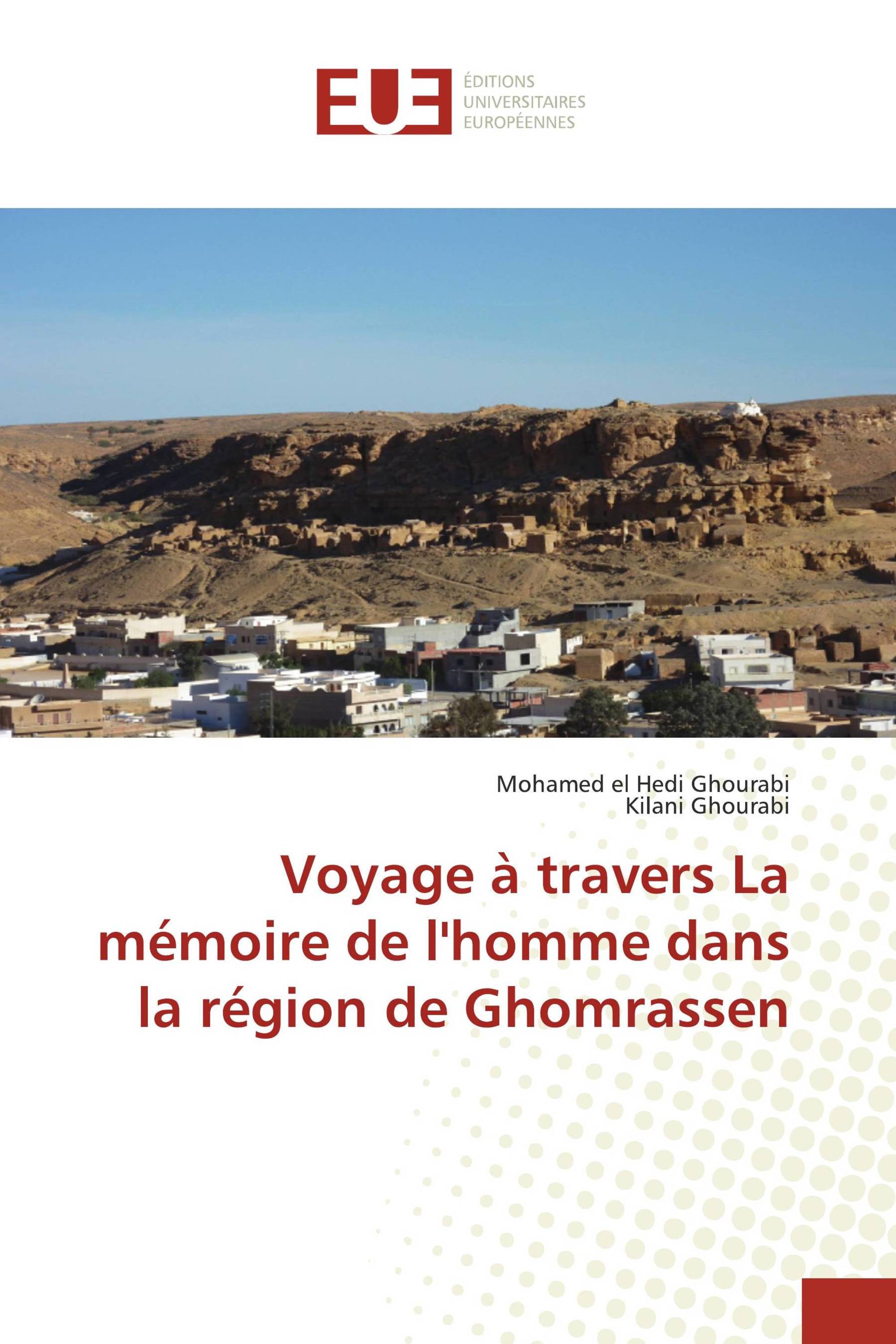 Voyage à travers La mémoire de l'homme dans la région de Ghomrassen