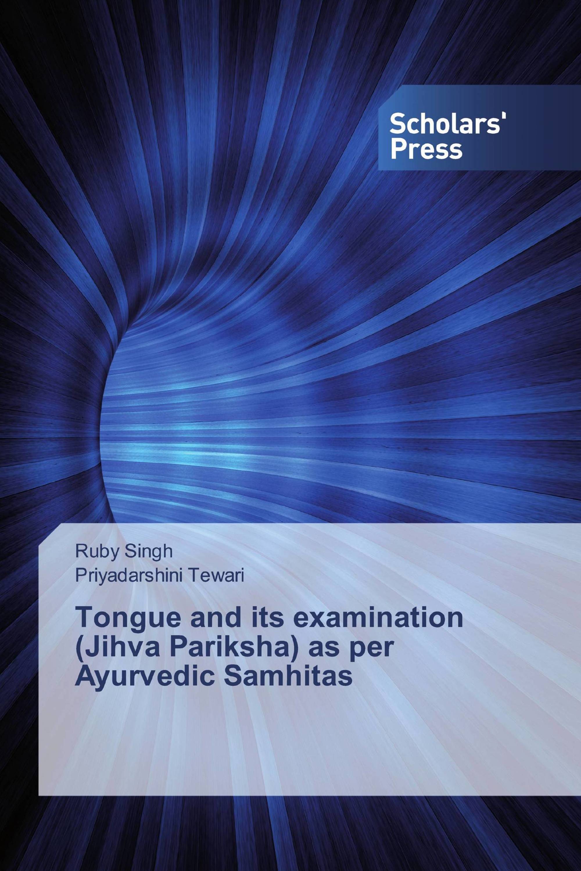 Tongue and its examination (Jihva Pariksha) as per Ayurvedic Samhitas