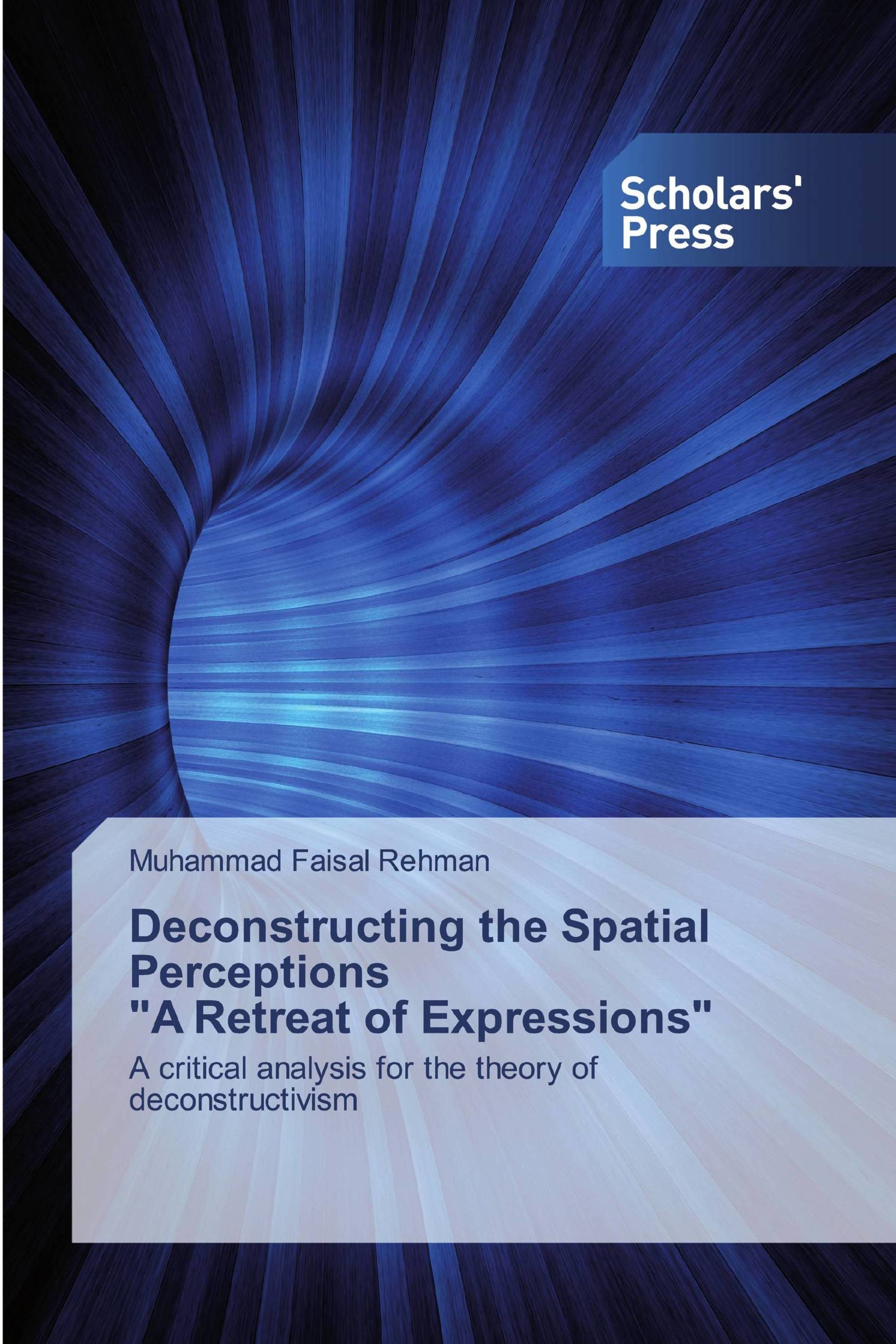 Deconstructing the Spatial Perceptions "A Retreat of Expressions"