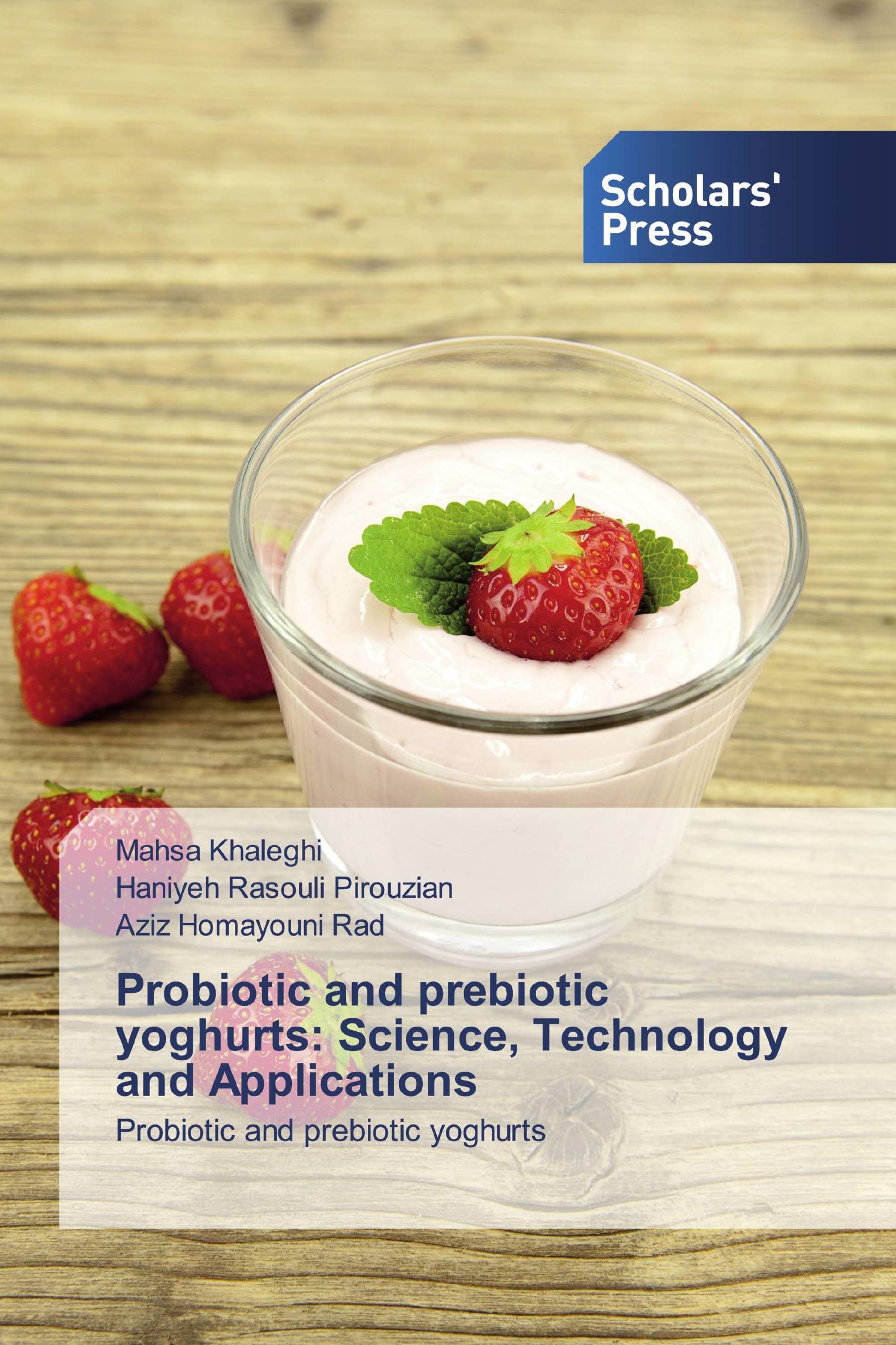 Probiotic and prebiotic yoghurts: Science, Technology and Applications