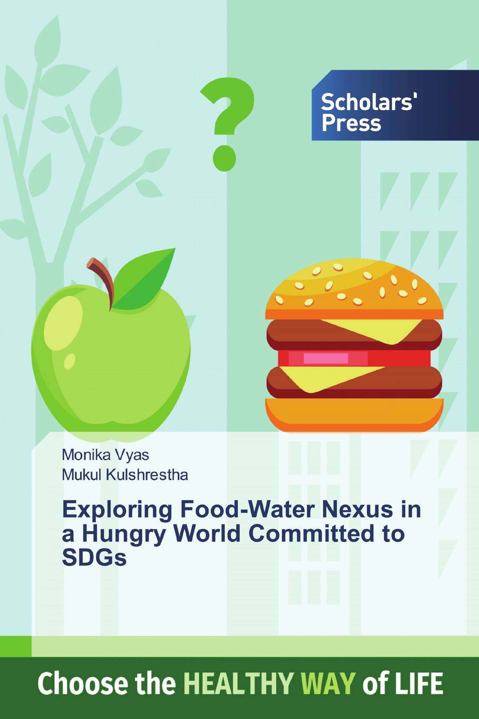 Exploring Food-Water Nexus in a Hungry World Committed to SDGs