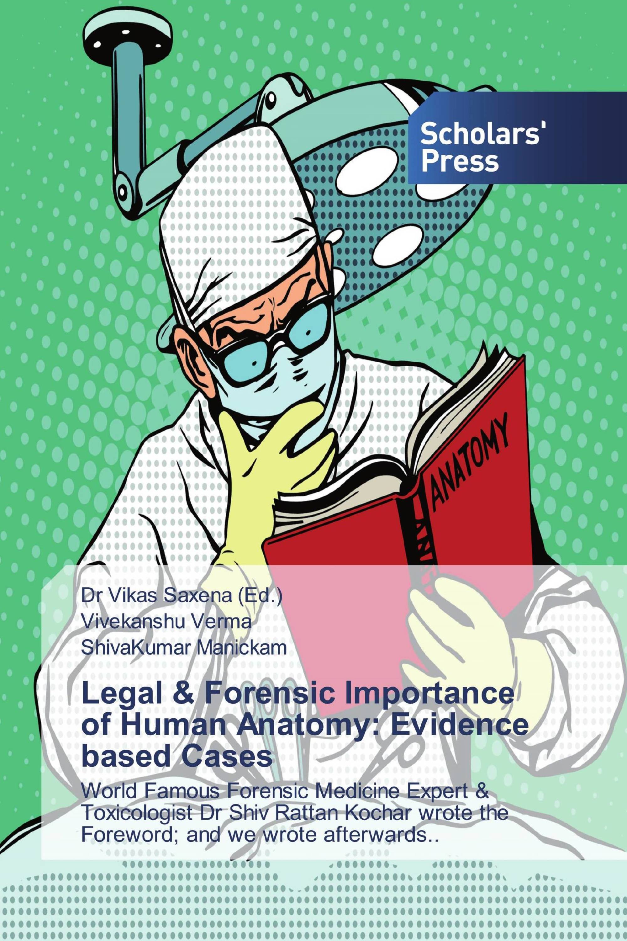 Legal &amp; Forensic Importance of Human Anatomy: Evidence based Cases