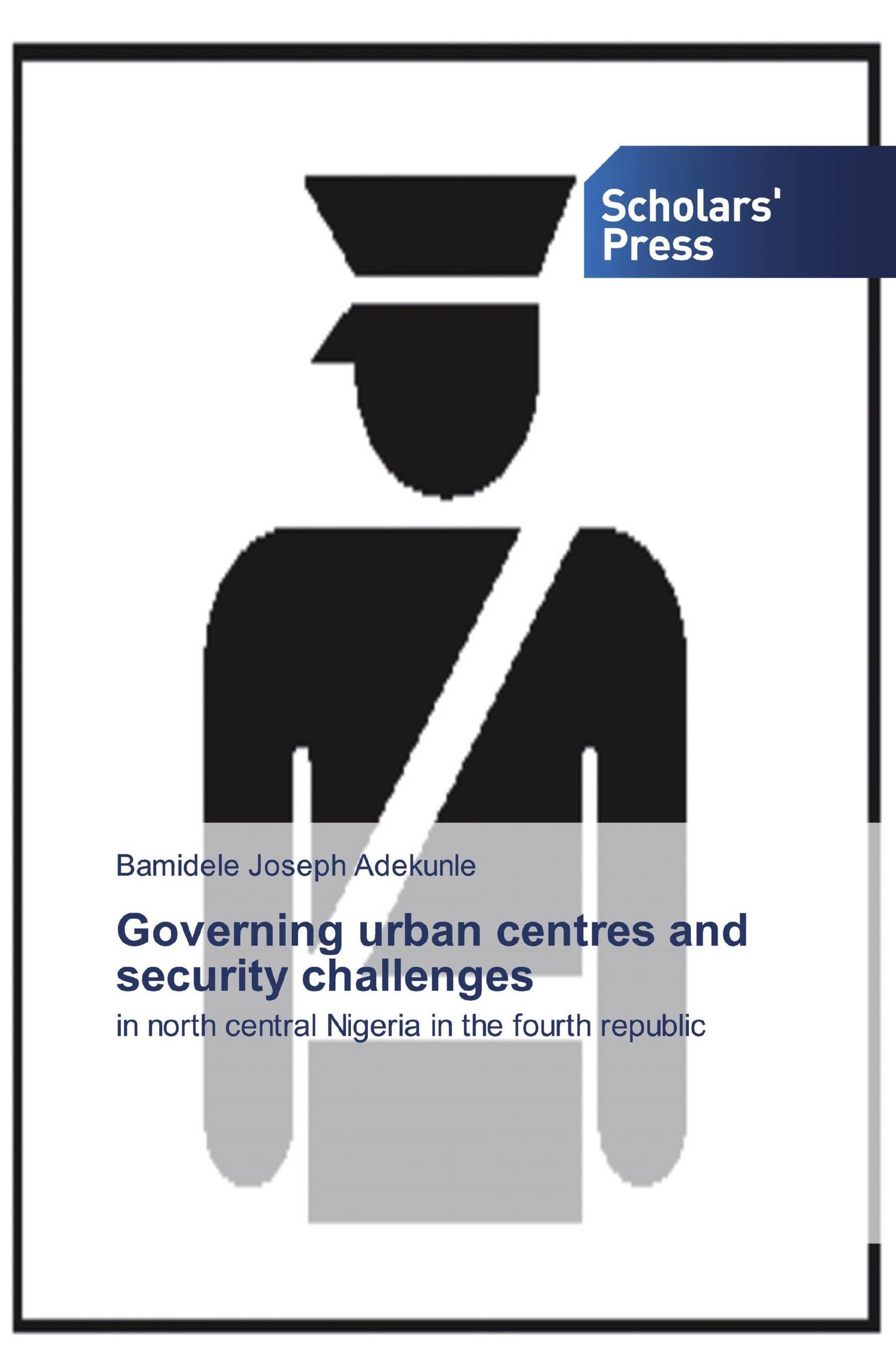 Governing urban centres and security challenges