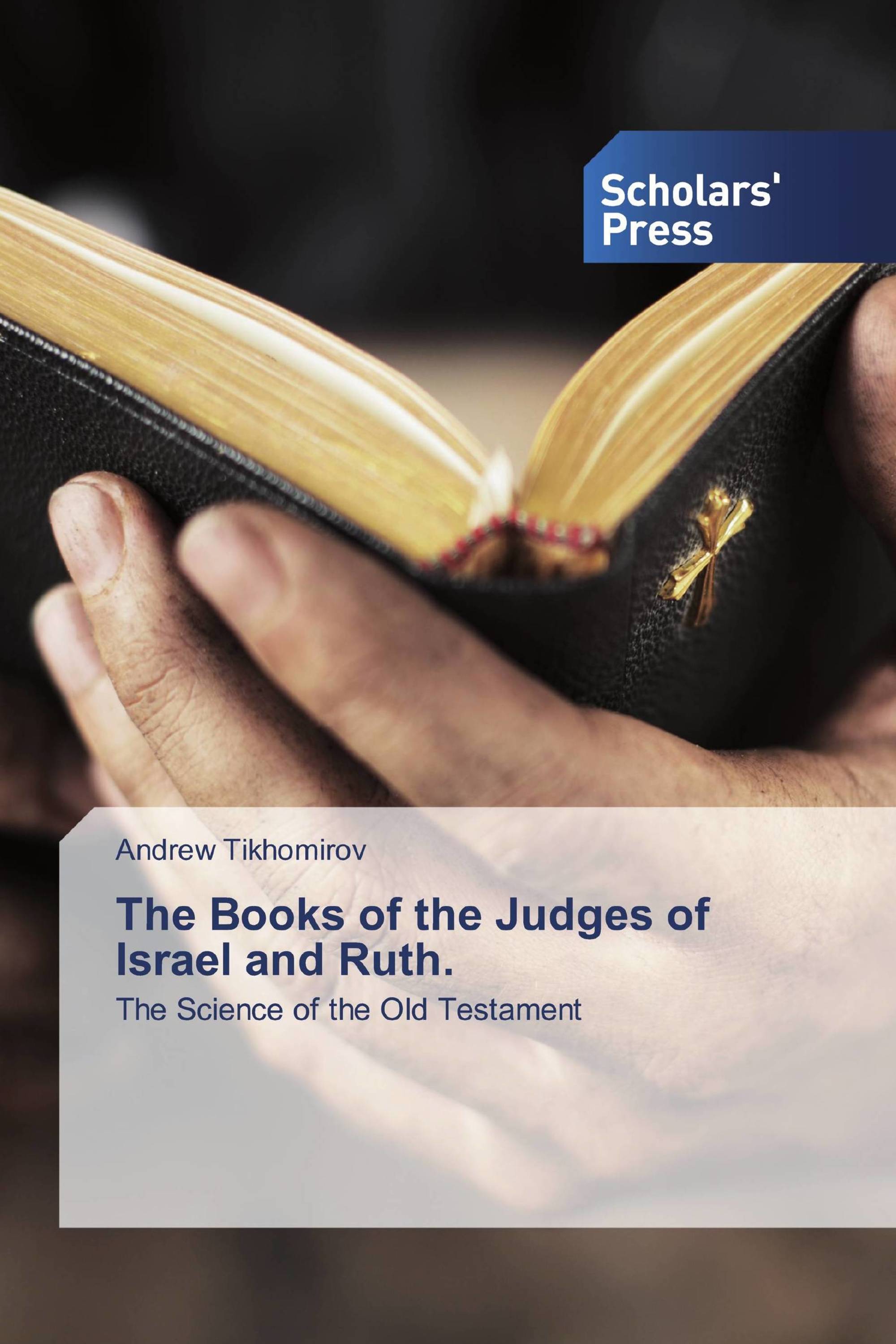 The Books of the Judges of Israel and Ruth.