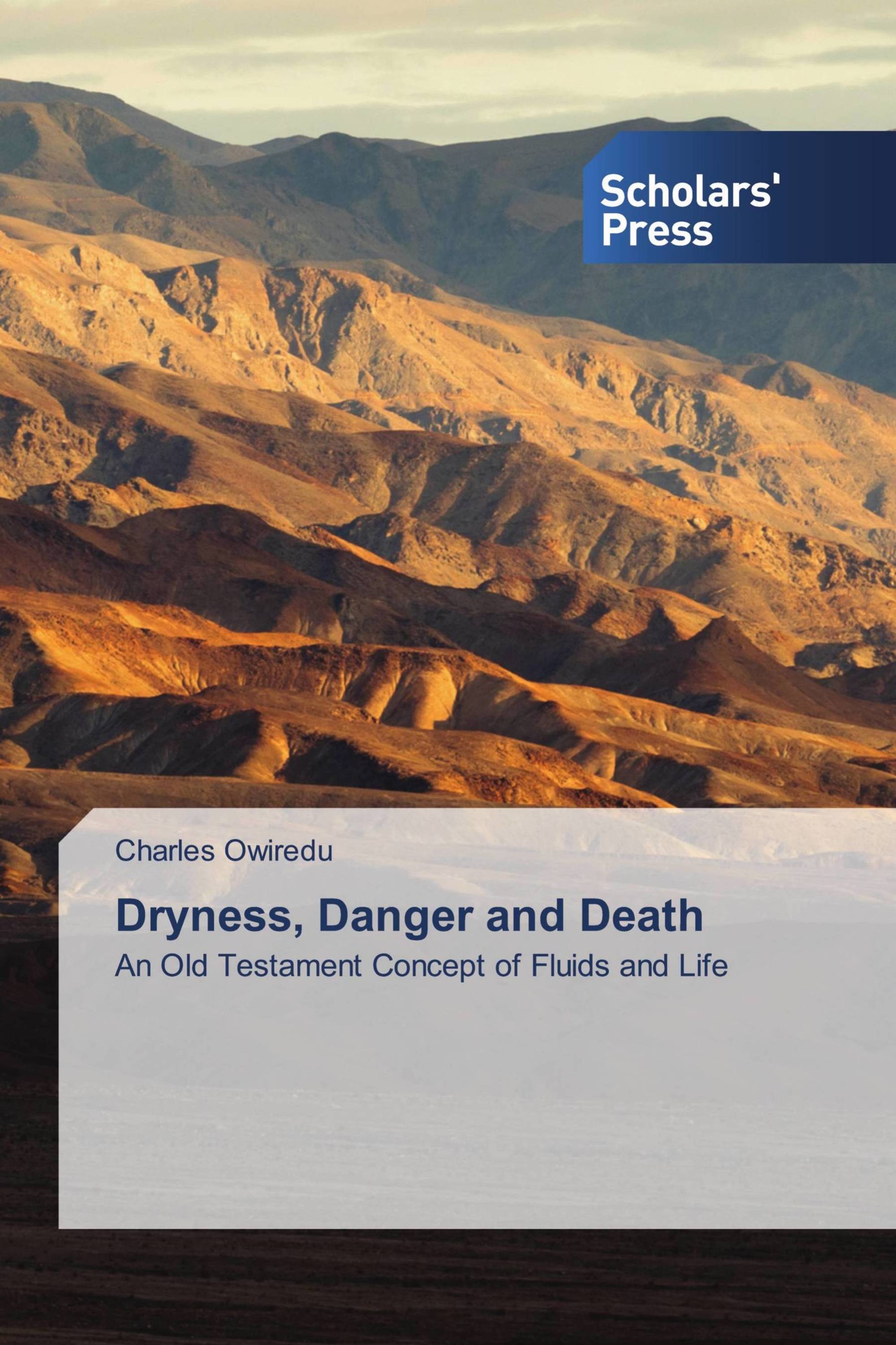 Dryness, Danger and Death