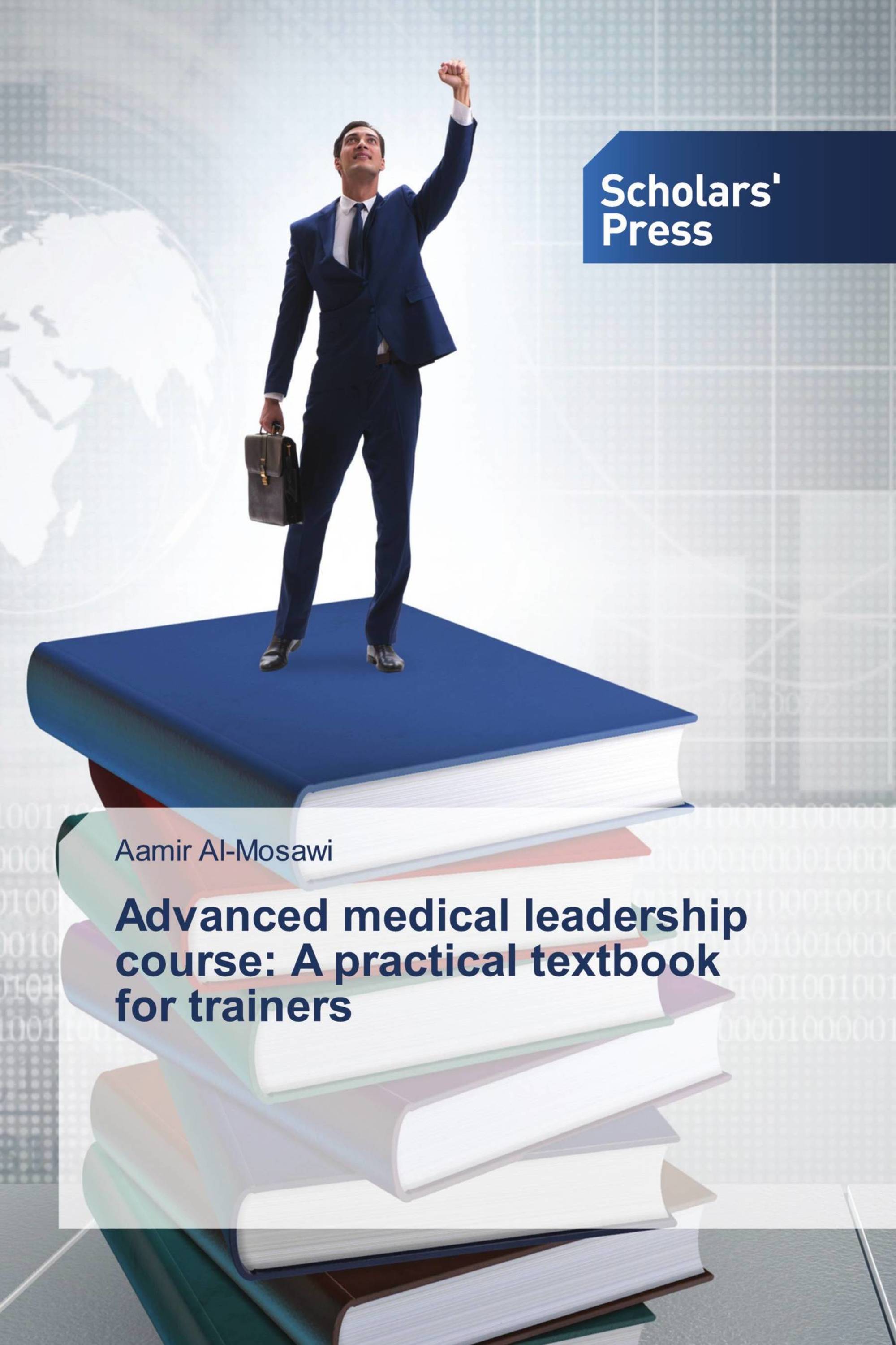 Advanced medical leadership course: A practical textbook for trainers