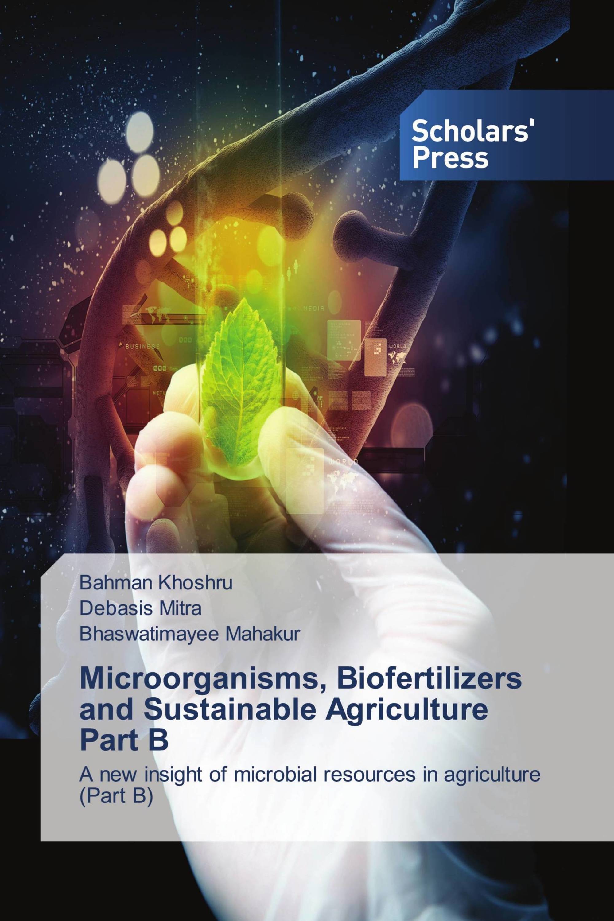 Microorganisms, Biofertilizers and Sustainable Agriculture Part B