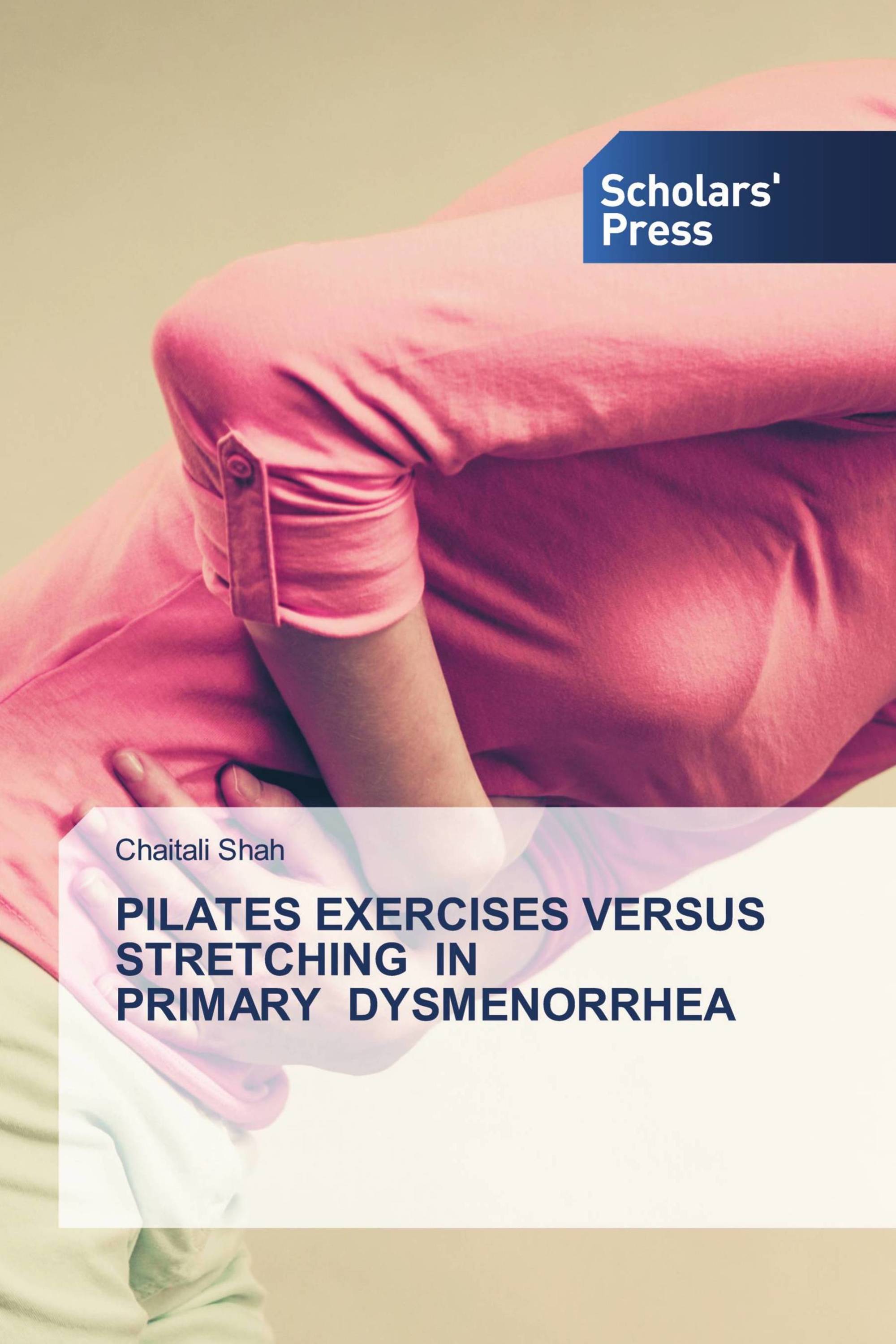 PILATES EXERCISES VERSUS STRETCHING IN PRIMARY DYSMENORRHEA