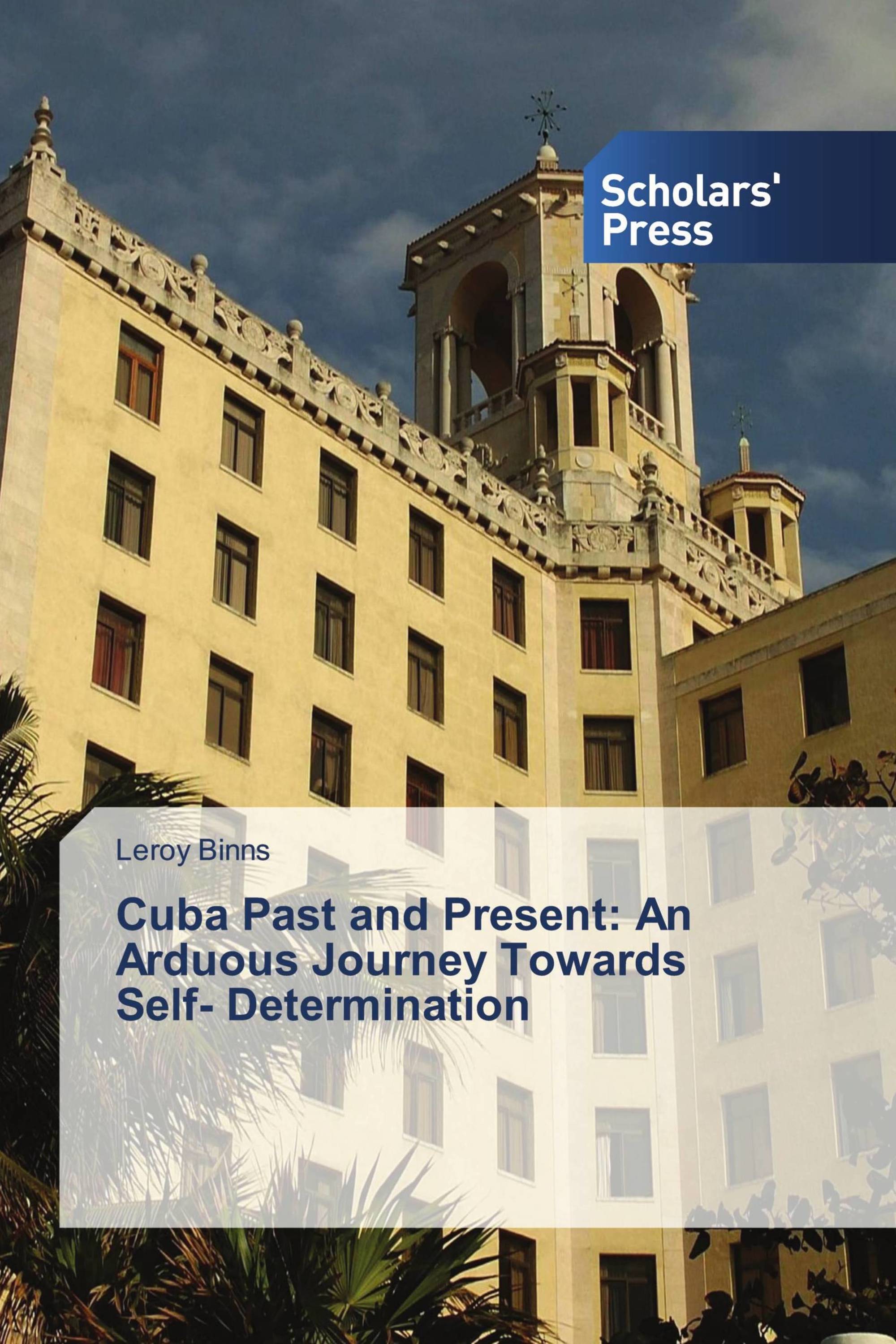 Cuba Past and Present: An Arduous Journey Towards Self- Determination