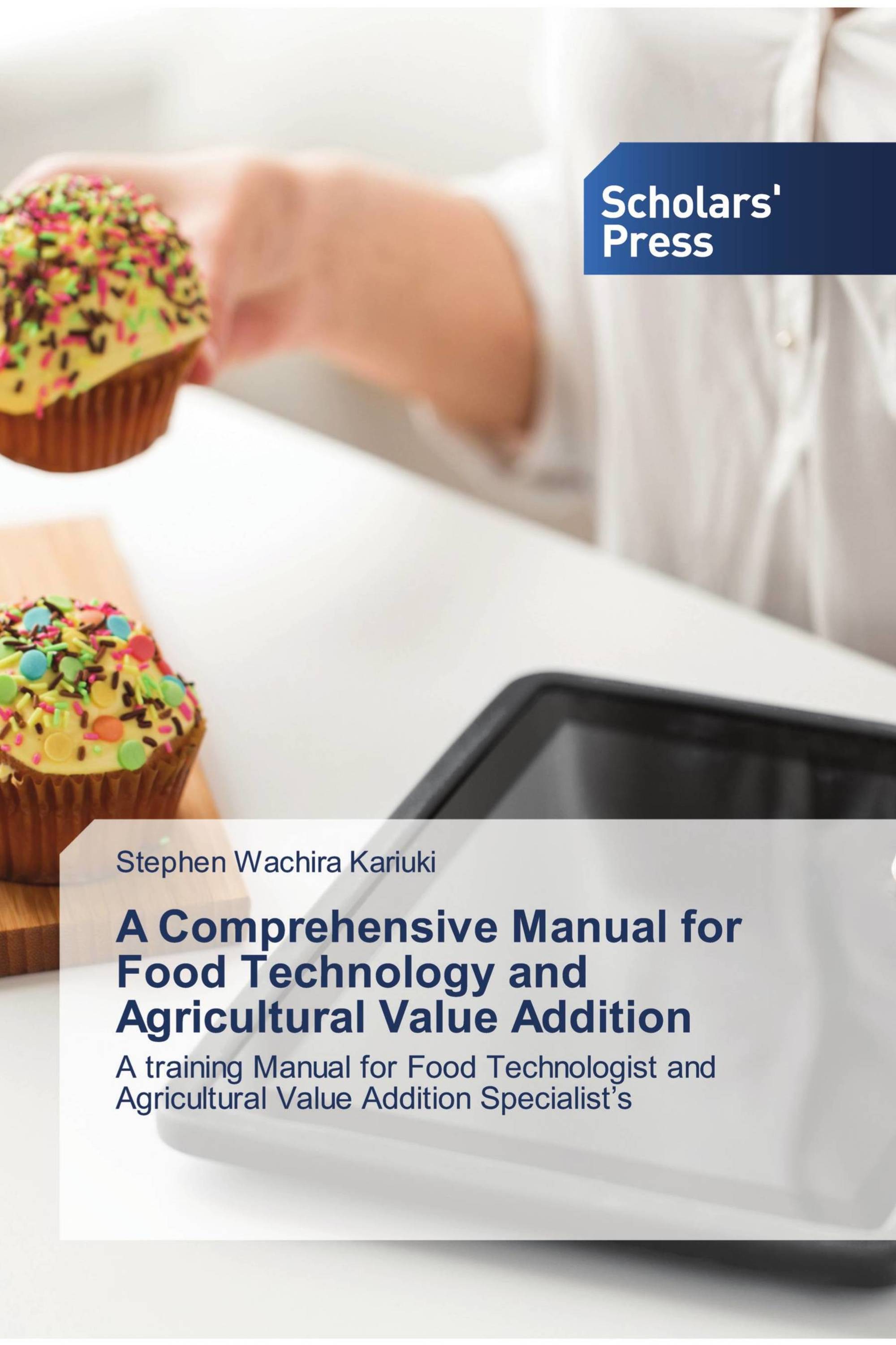 A Comprehensive Manual for Food Technology and Agricultural Value Addition