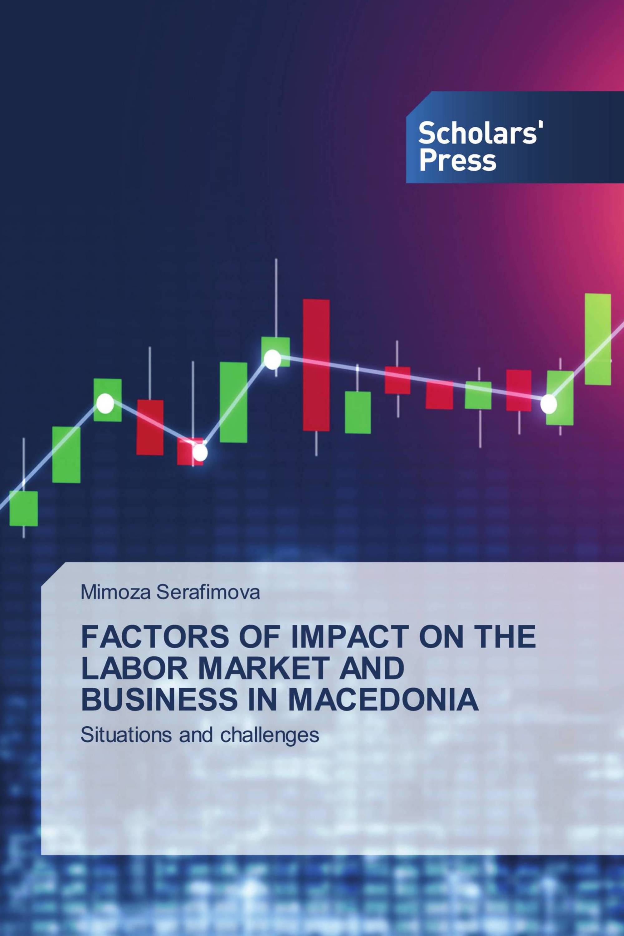 FACTORS OF IMPACT ON THE LABOR MARKET AND BUSINESS IN MACEDONIA