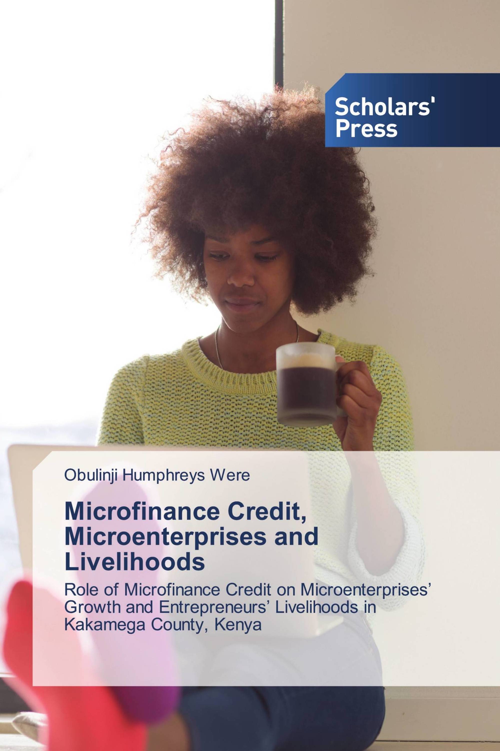 Microfinance Credit, Microenterprises and Livelihoods
