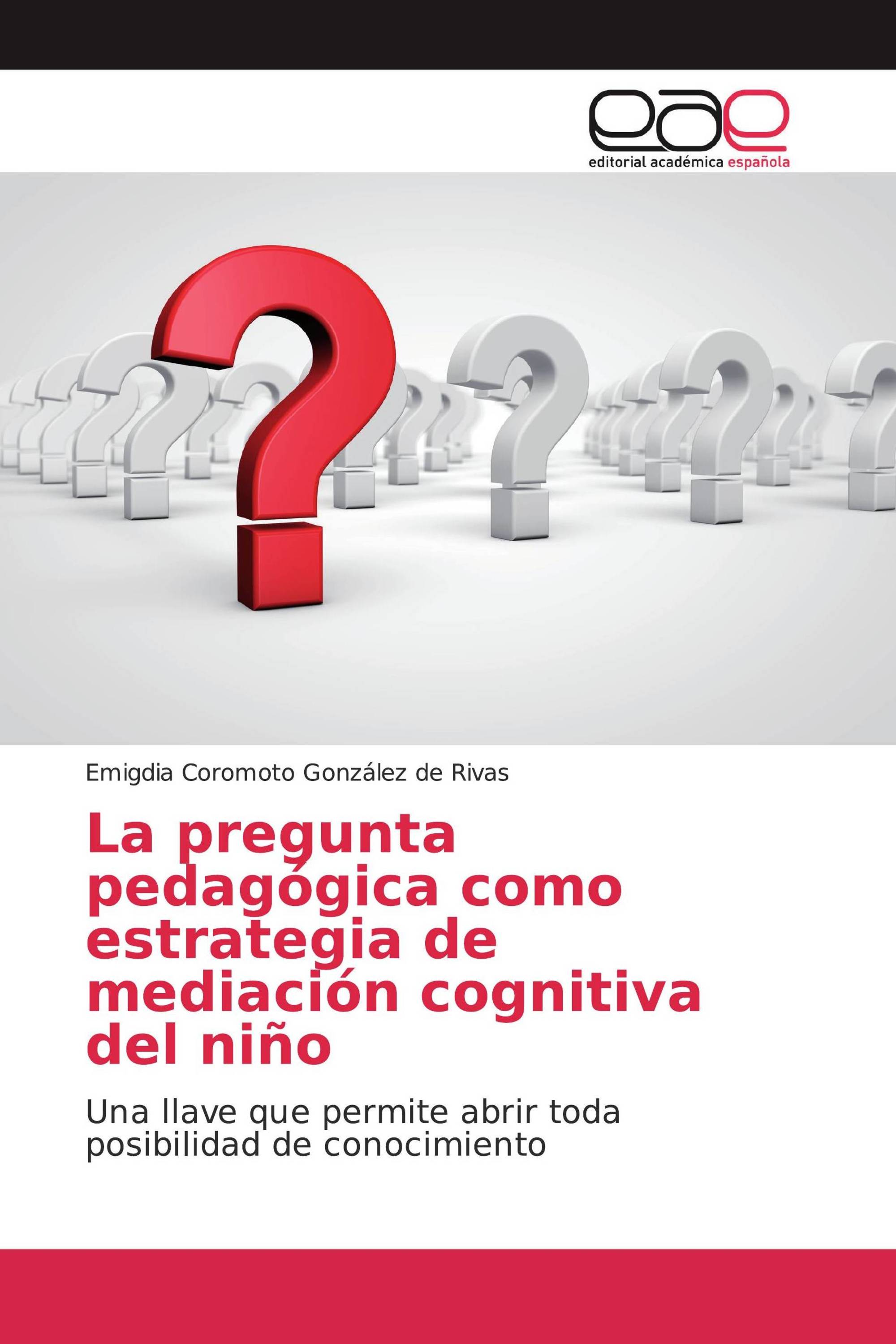 La pregunta pedagógica como estrategia de mediación cognitiva del niño