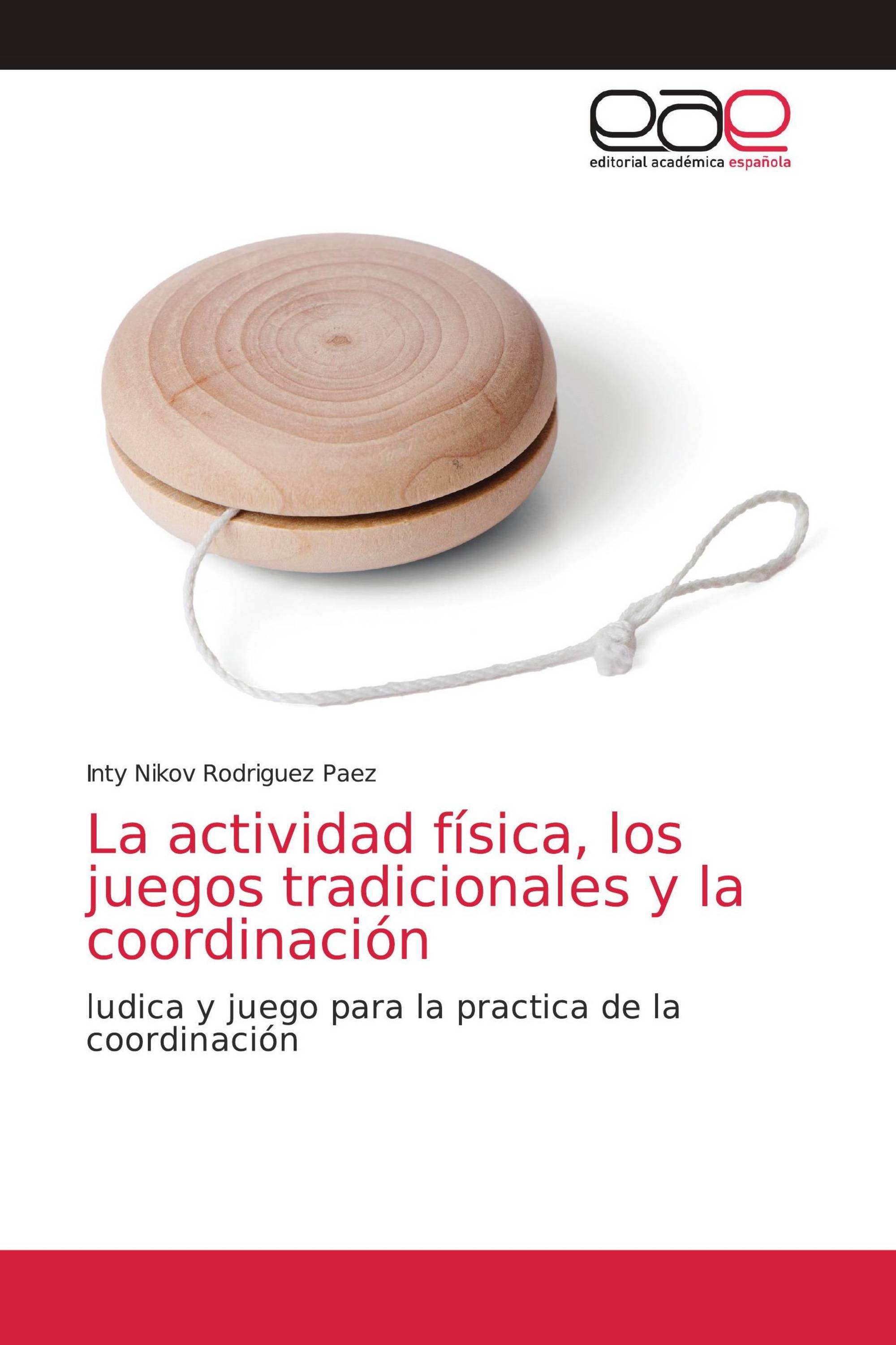 La actividad física, los juegos tradicionales y la coordinación