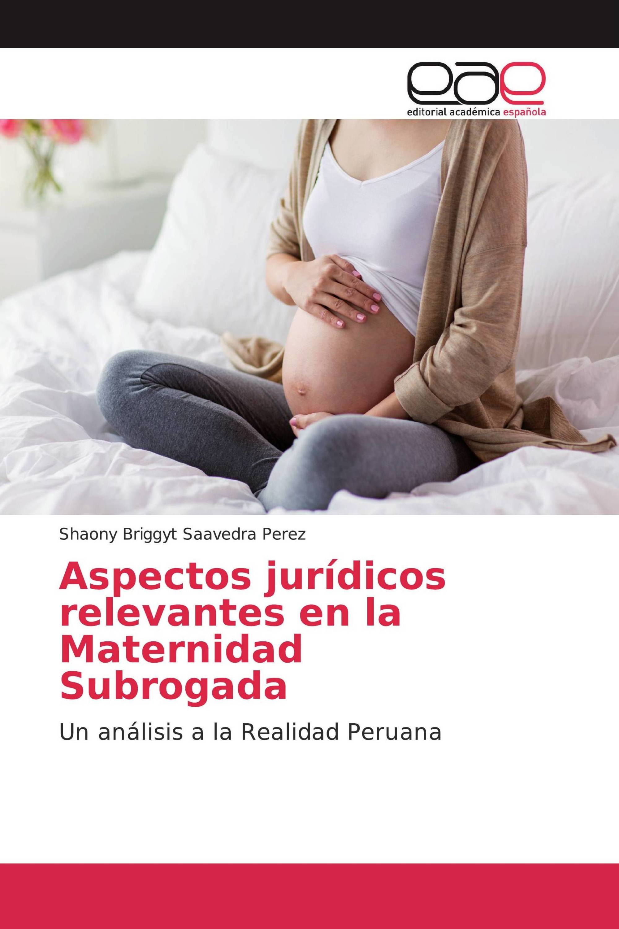 Aspectos jurídicos relevantes en la Maternidad Subrogada