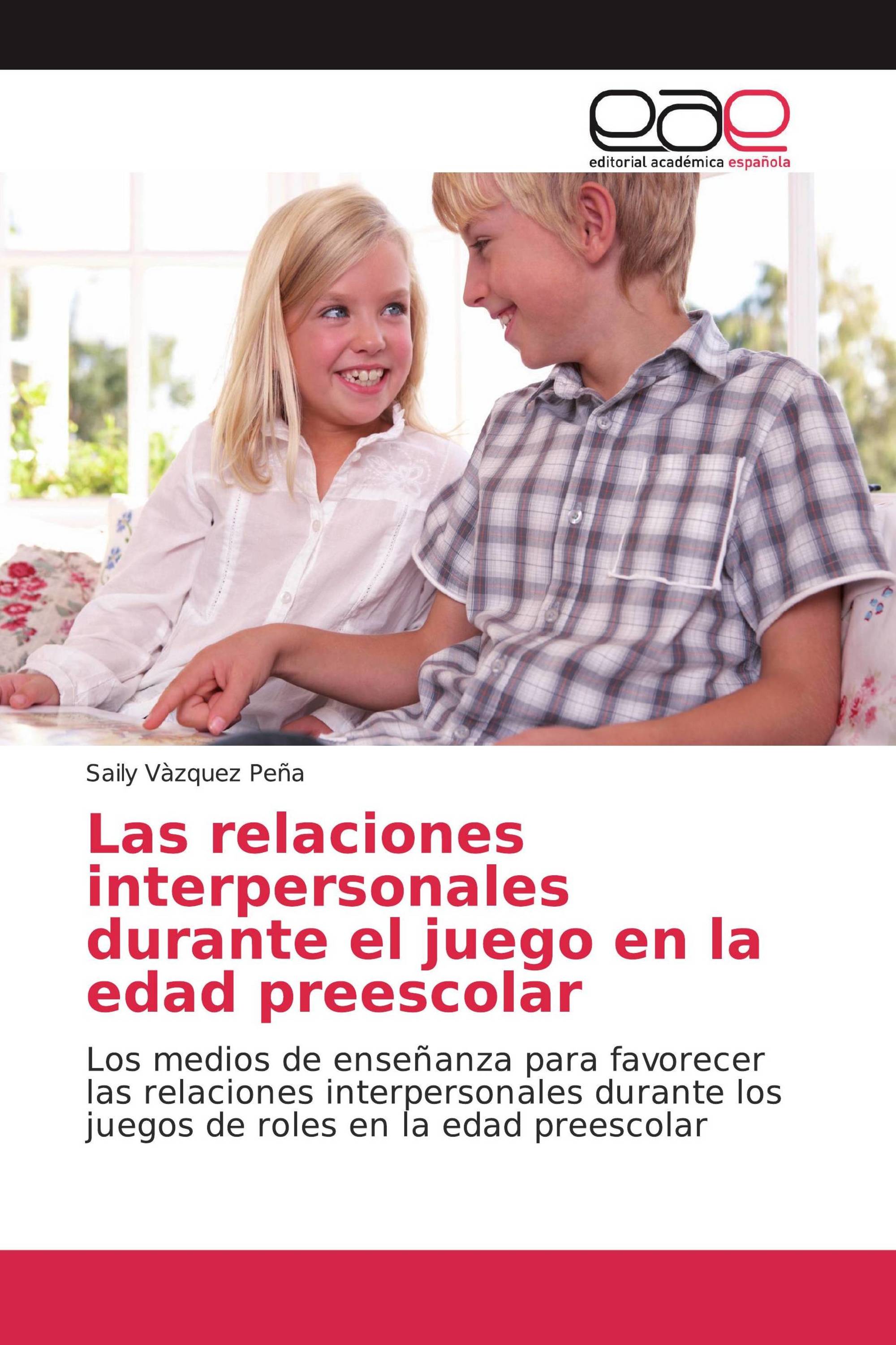 Las relaciones interpersonales durante el juego en la edad preescolar