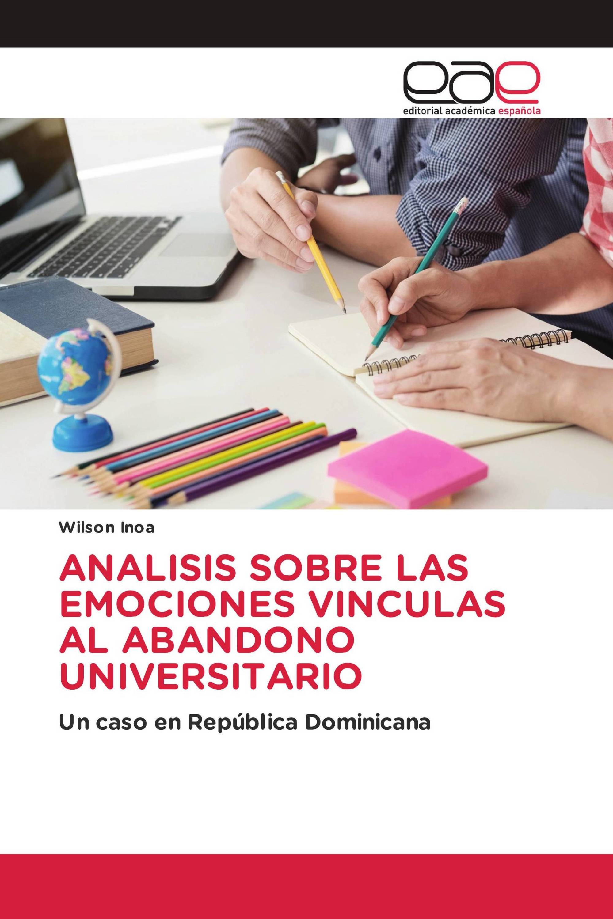 ANALISIS SOBRE LAS EMOCIONES VINCULAS AL ABANDONO UNIVERSITARIO