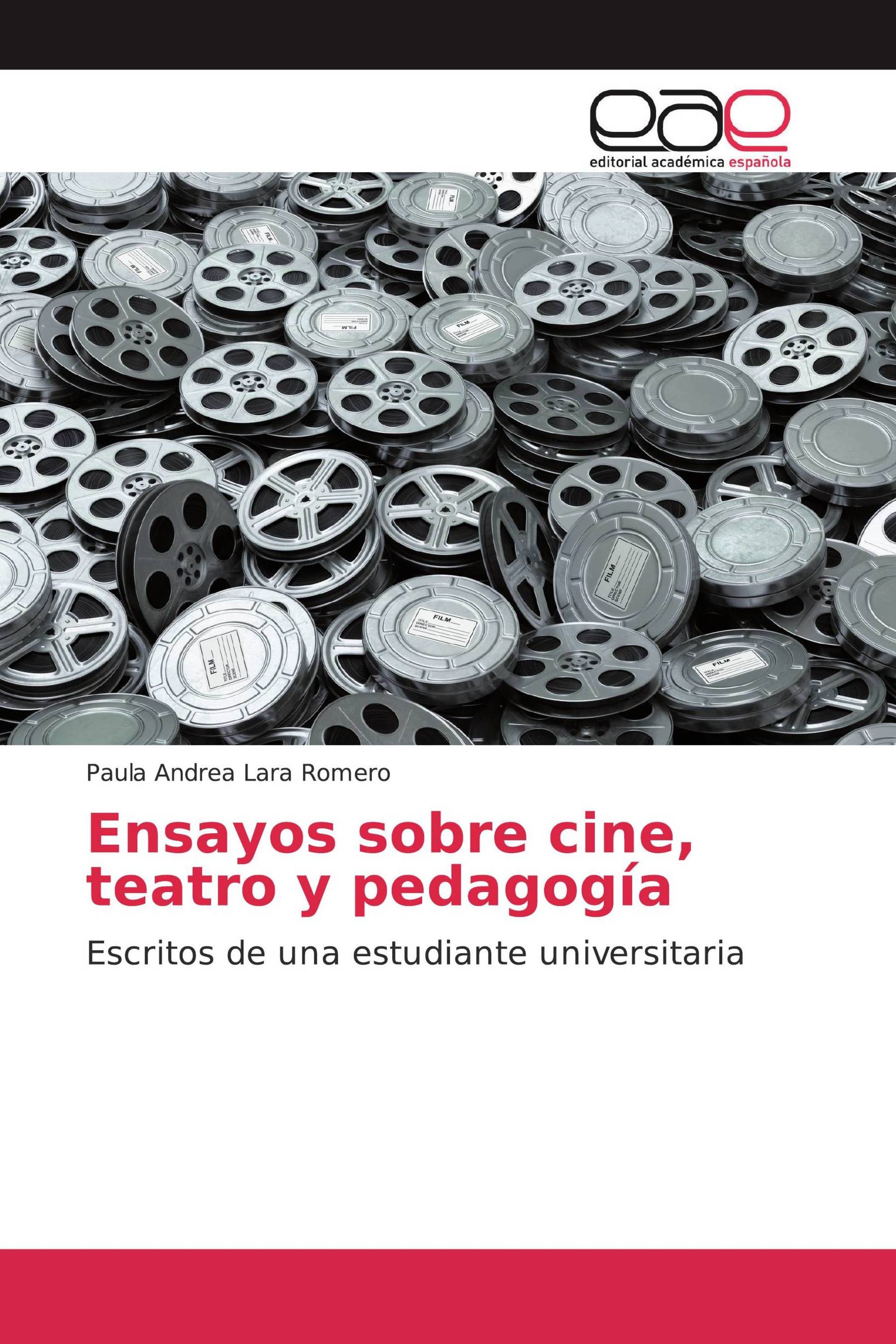 Ensayos sobre cine, teatro y pedagogía