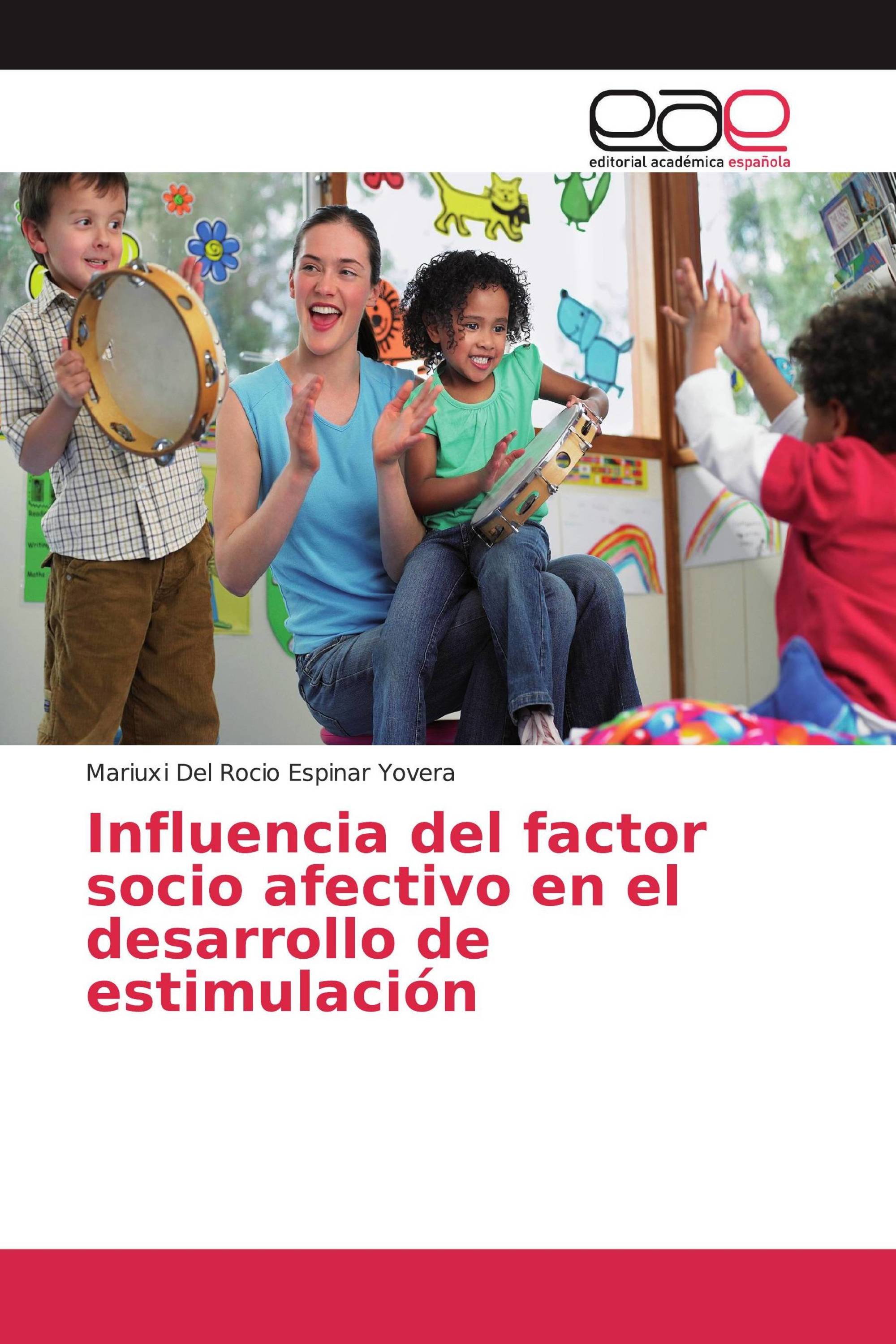 Influencia del factor socio afectivo en el desarrollo de estimulación