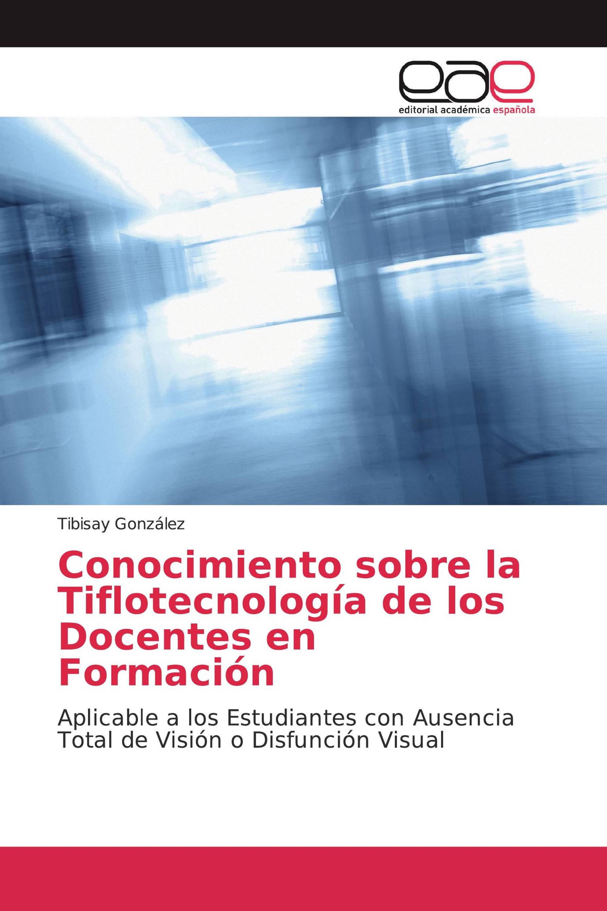 Conocimiento sobre la Tiflotecnología de los Docentes en Formación