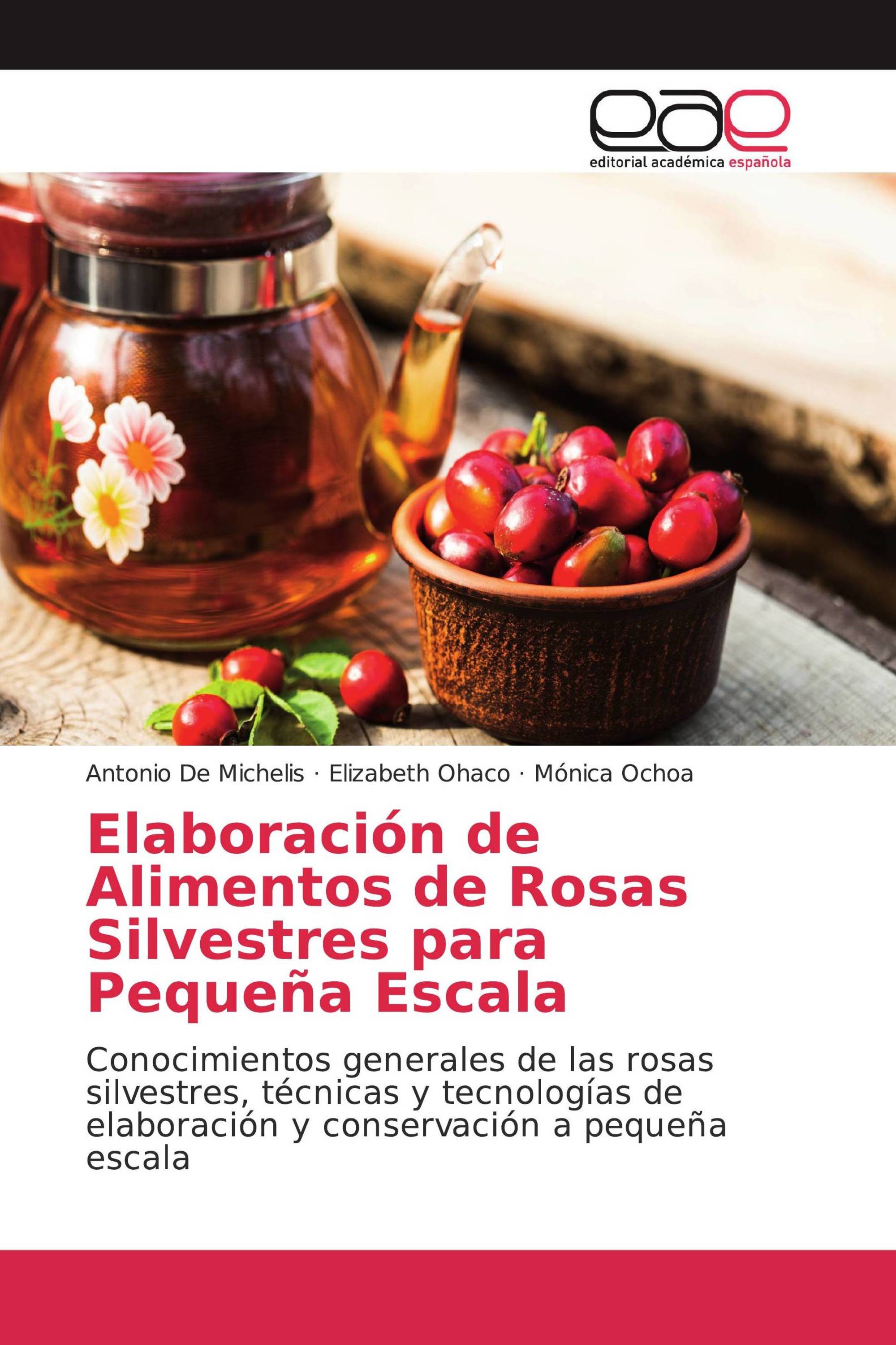 Elaboración de Alimentos de Rosas Silvestres para Pequeña Escala