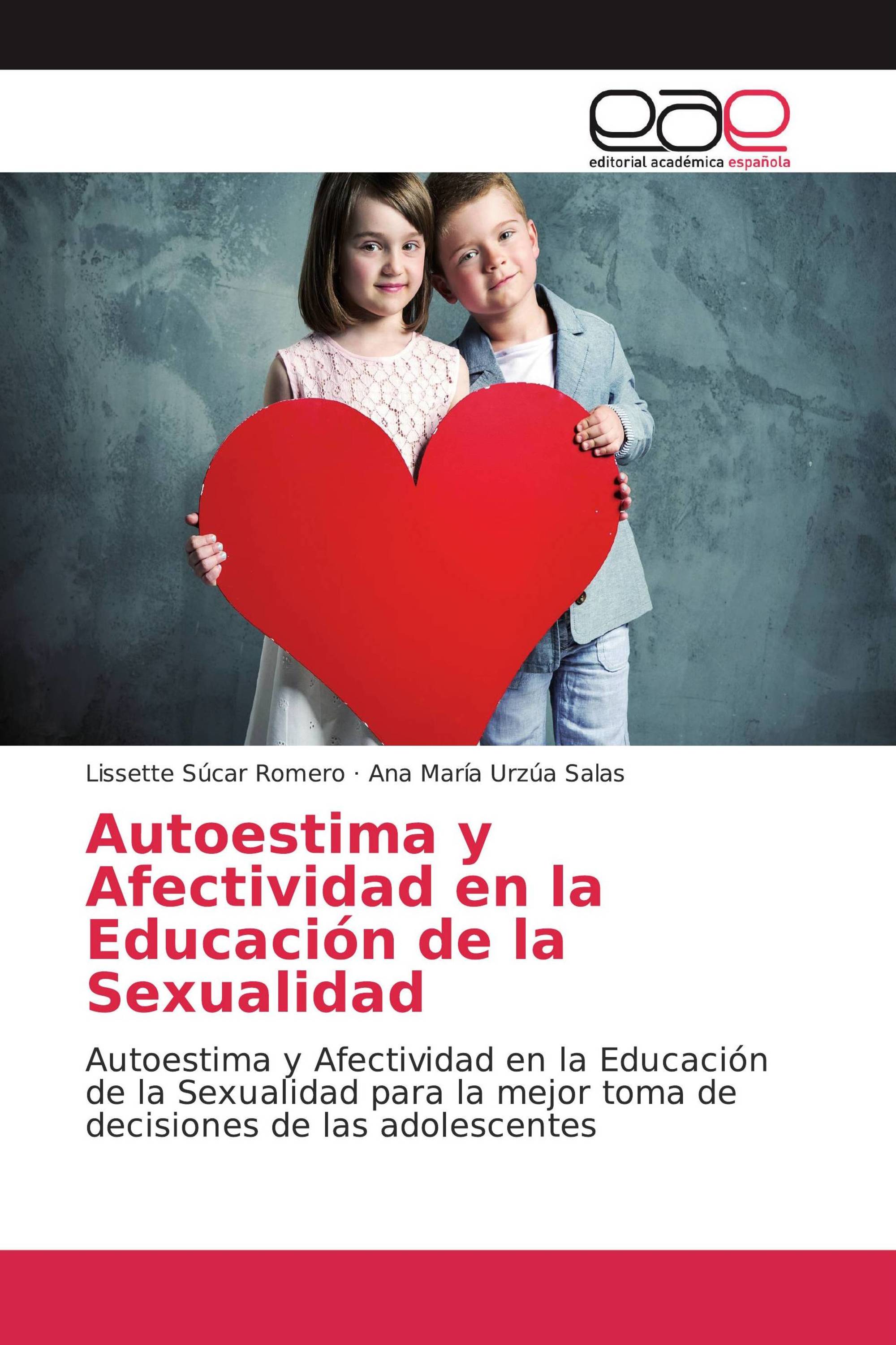 Autoestima Y Afectividad En La Educación De La Sexualidad 978 613 9 00263 4 9786139002634 3943