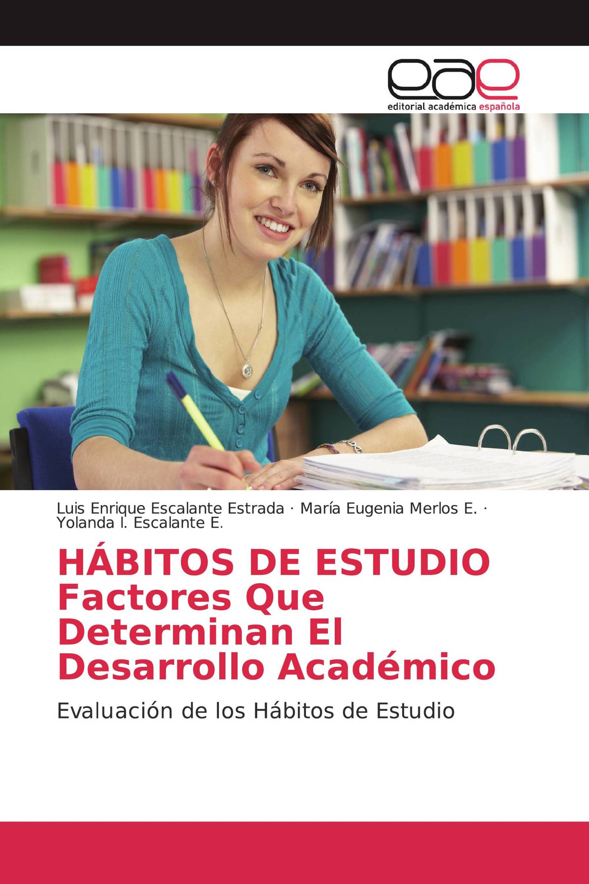 HÁBITOS DE ESTUDIO Factores Que Determinan El Desarrollo Académico