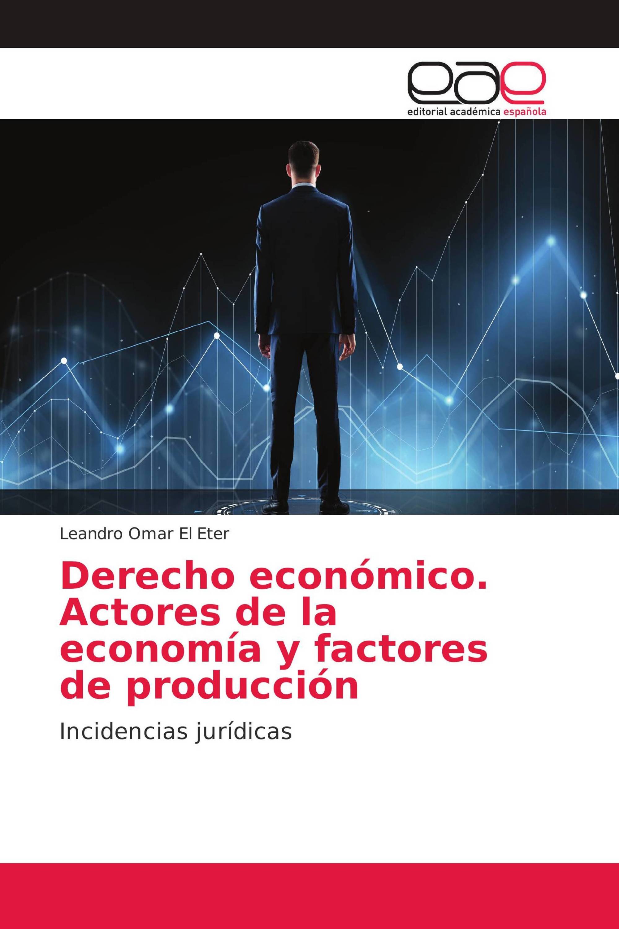 Derecho económico. Actores de la economía y factores de producción