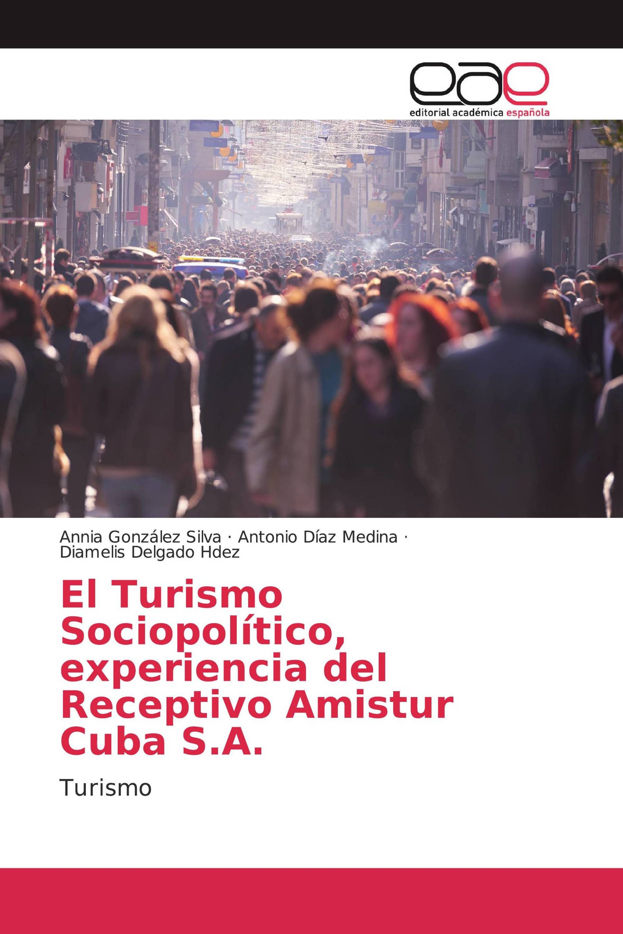 El Turismo Sociopolítico, experiencia del Receptivo Amistur Cuba S.A.