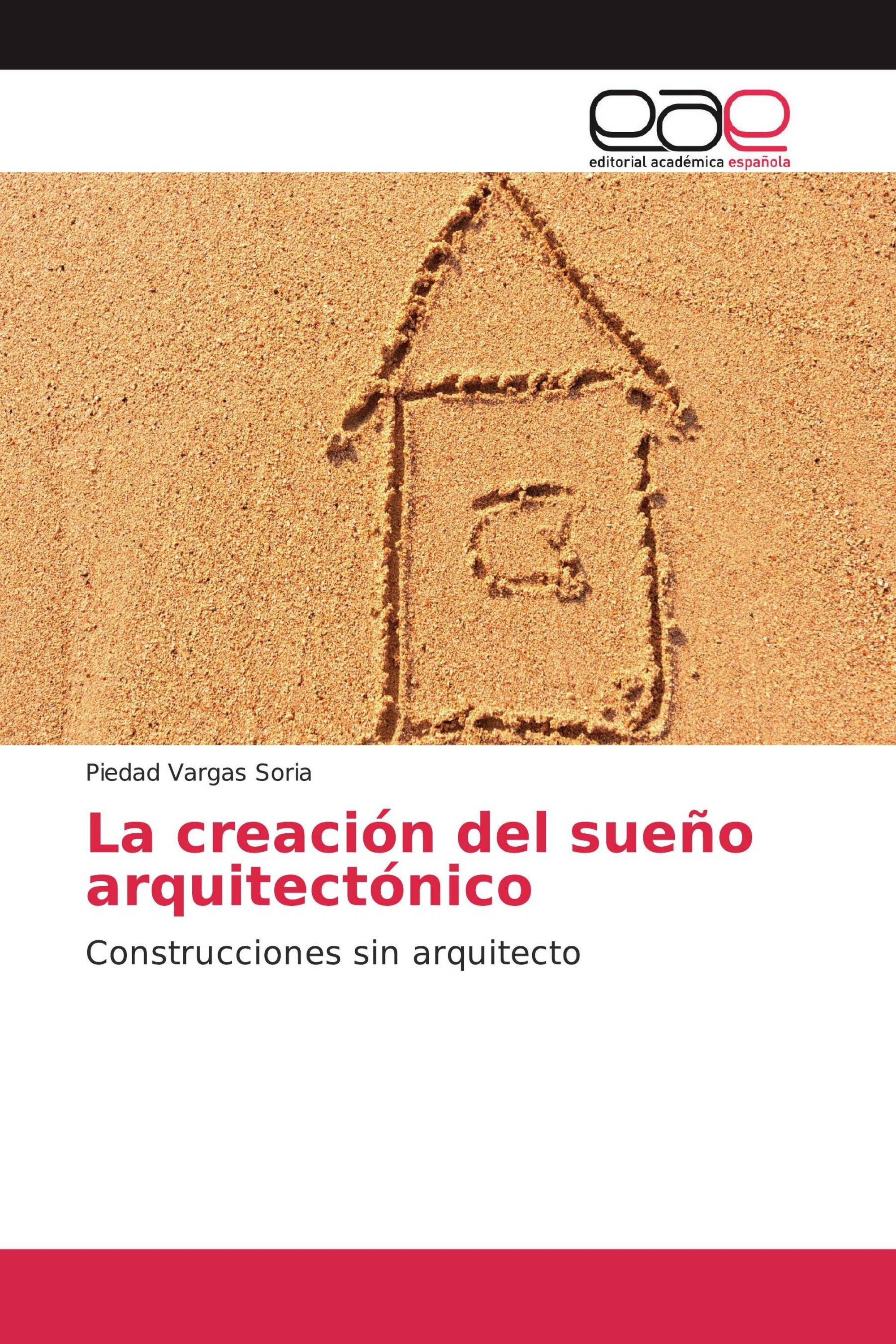 La creación del sueño arquitectónico