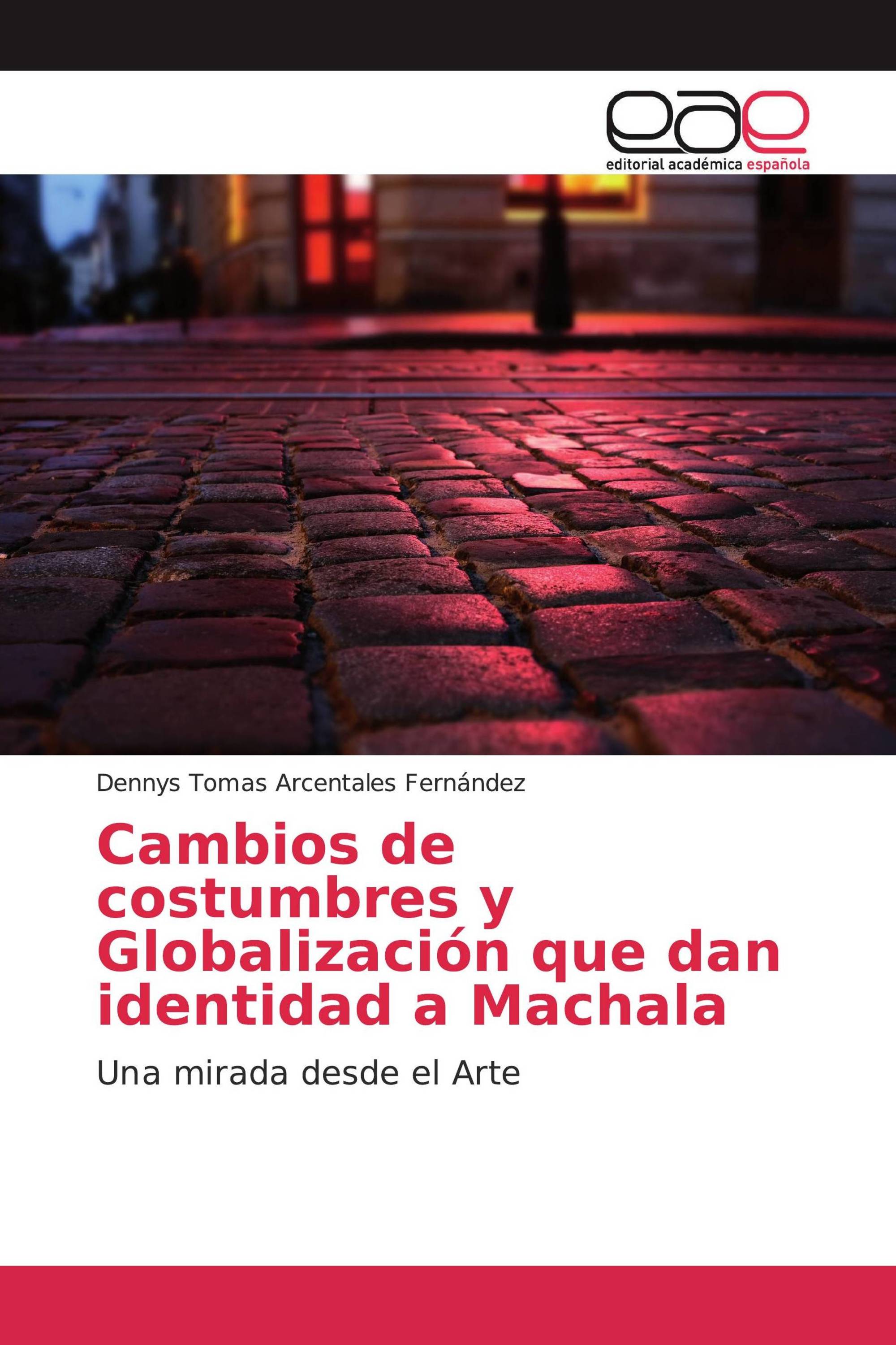 Cambios de costumbres y Globalización que dan identidad a Machala