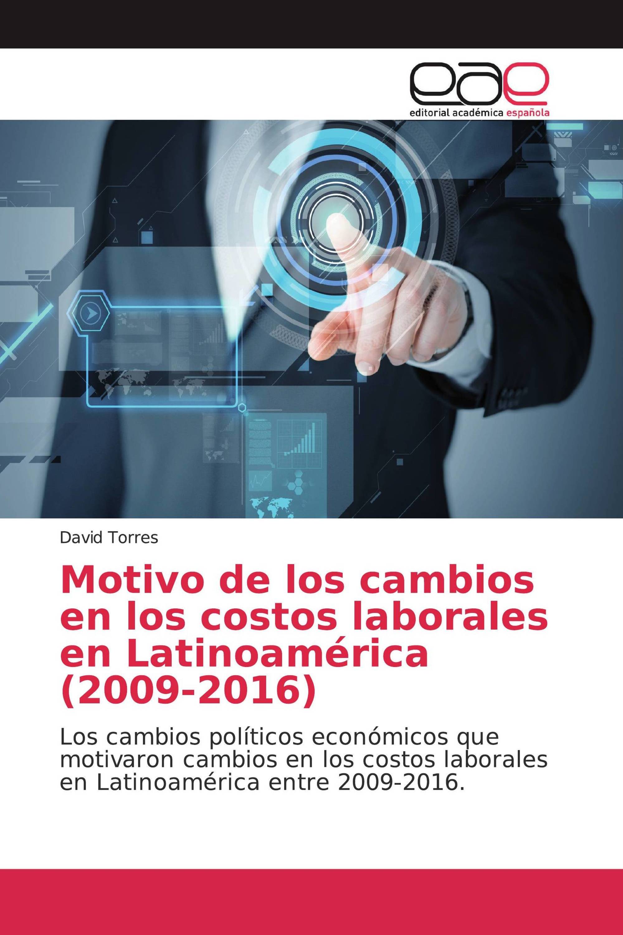 Motivo de los cambios en los costos laborales en Latinoamérica (2009-2016)