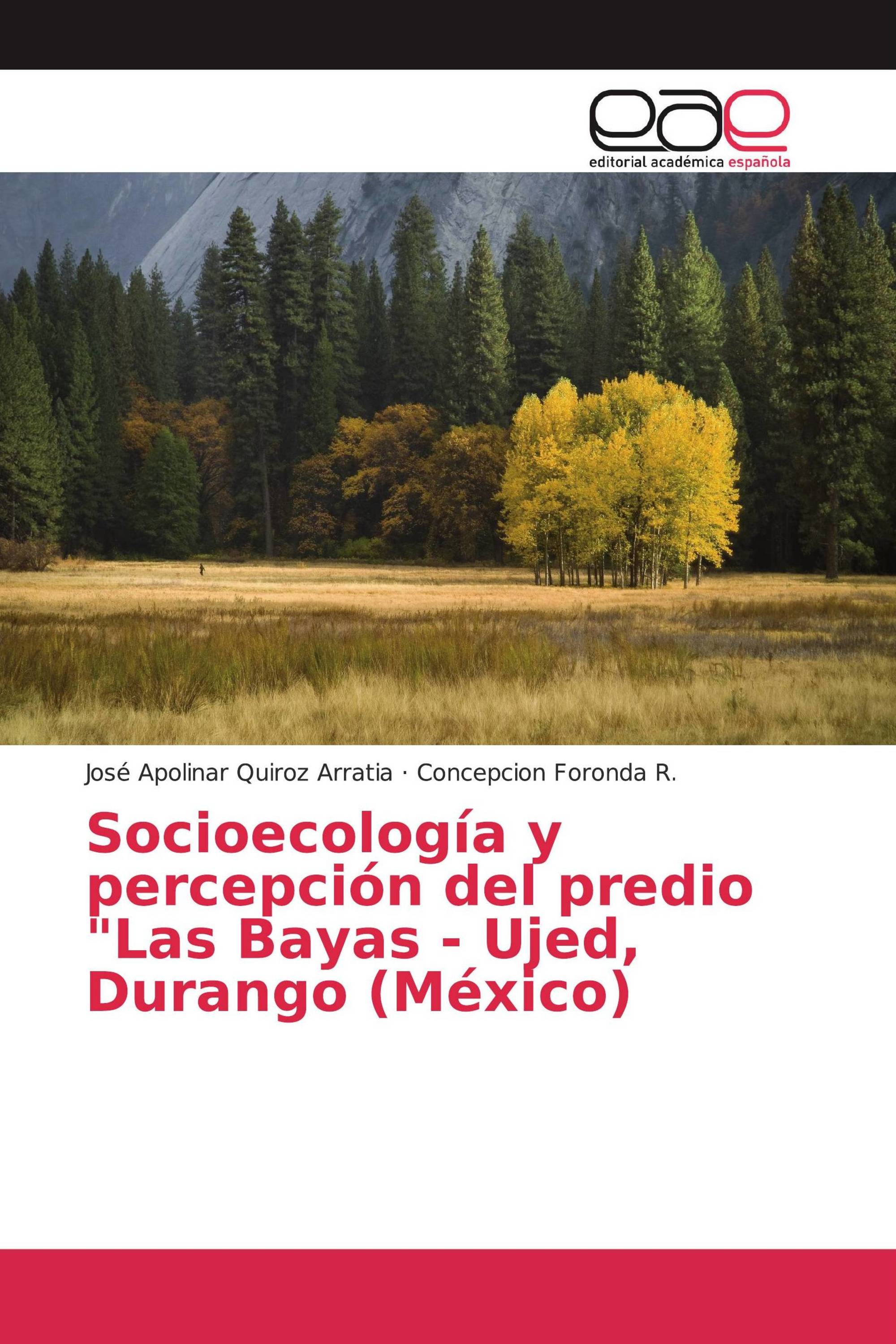 Socioecología y percepción del predio "Las Bayas - Ujed, Durango (México)