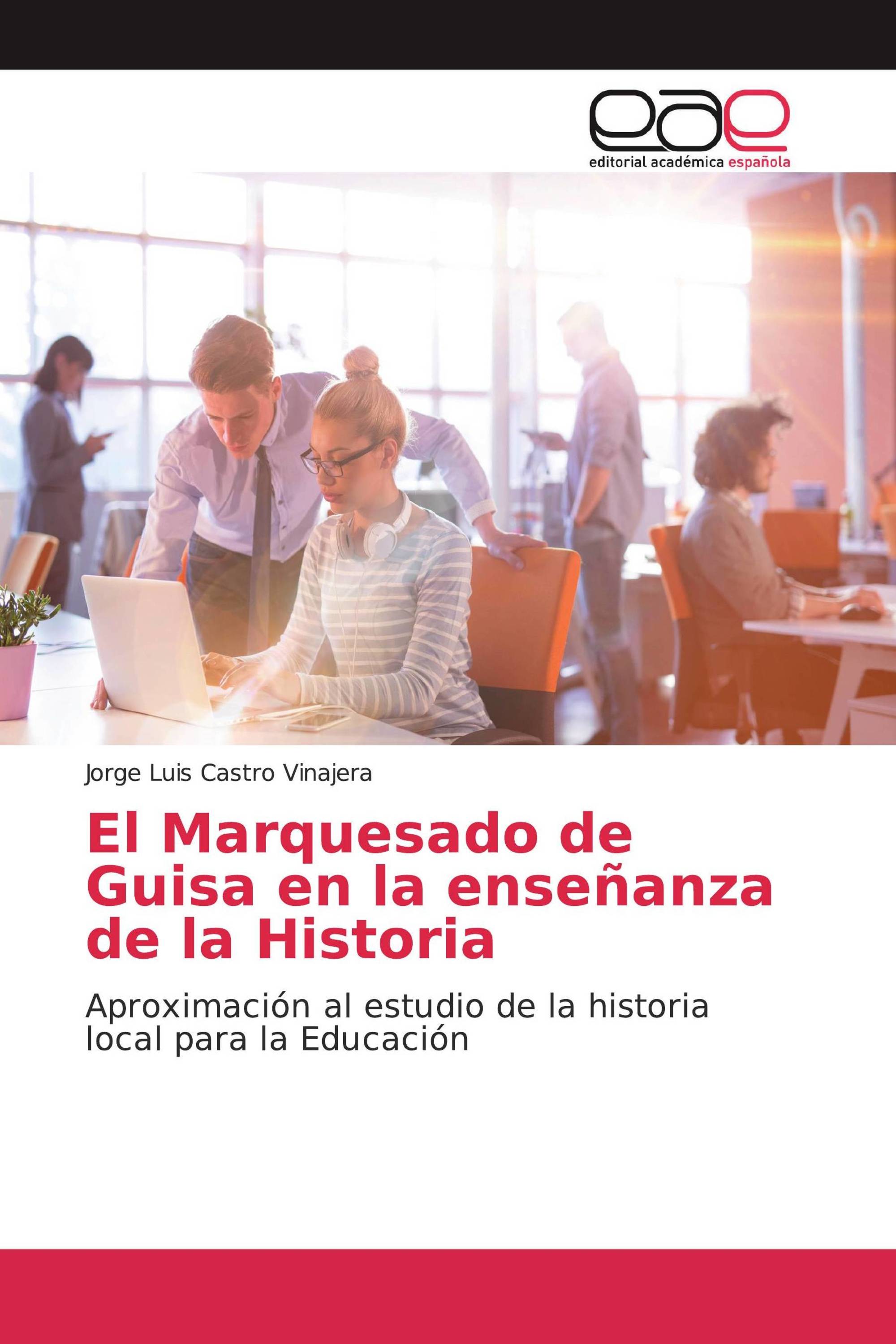 El Marquesado de Guisa en la enseñanza de la Historia