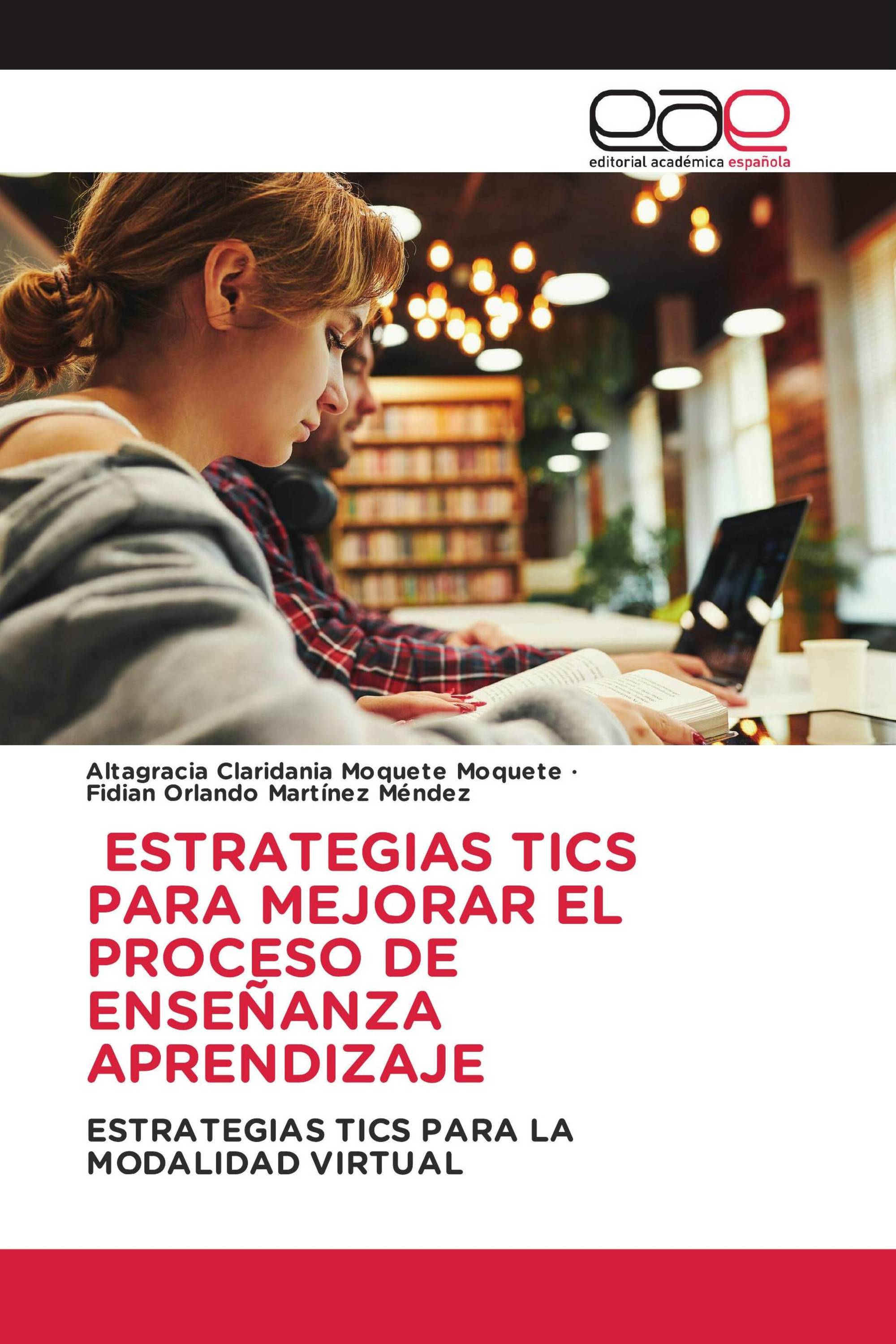 ESTRATEGIAS TICS PARA MEJORAR EL PROCESO DE ENSEÑANZA APRENDIZAJE