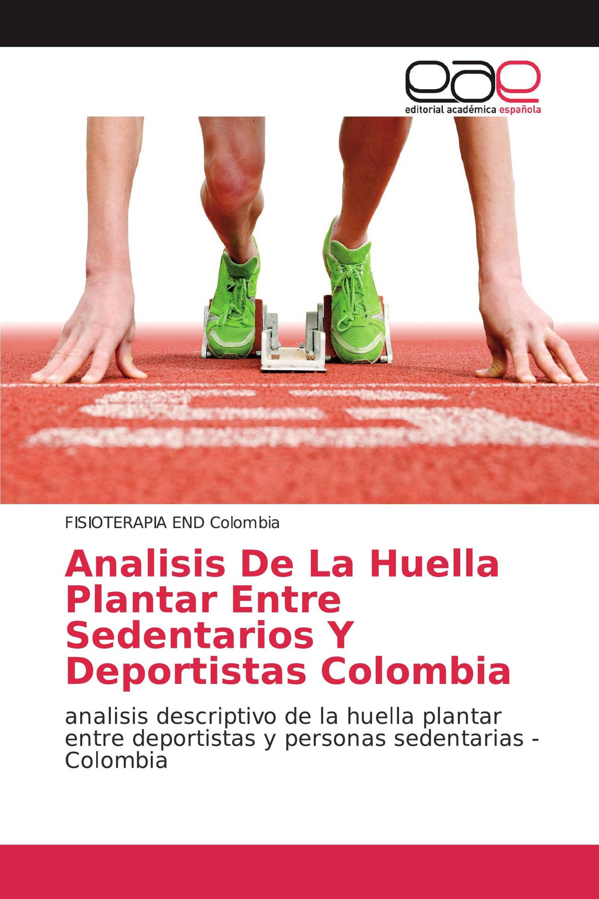 Analisis De La Huella Plantar Entre Sedentarios Y Deportistas Colombia