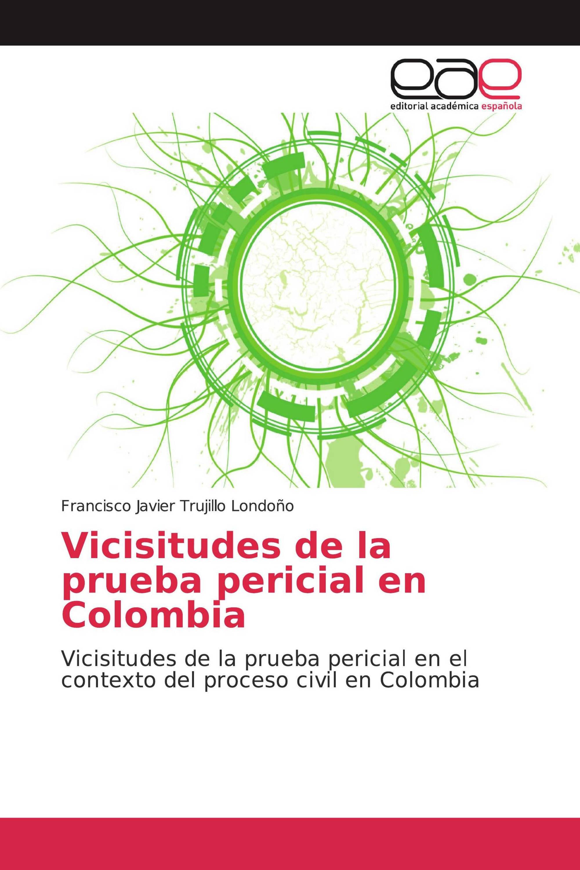 Vicisitudes de la prueba pericial en Colombia