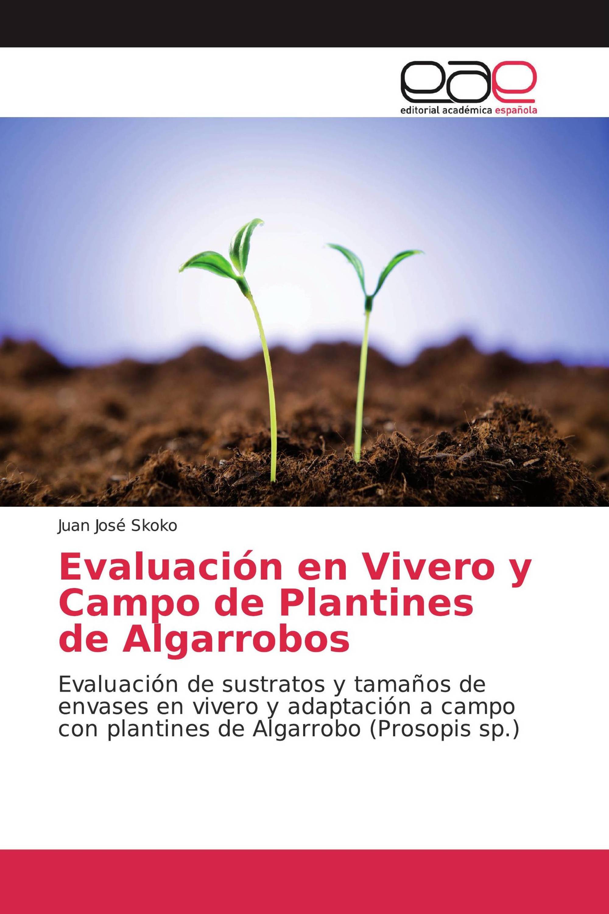 Evaluación en Vivero y Campo de Plantines de Algarrobos