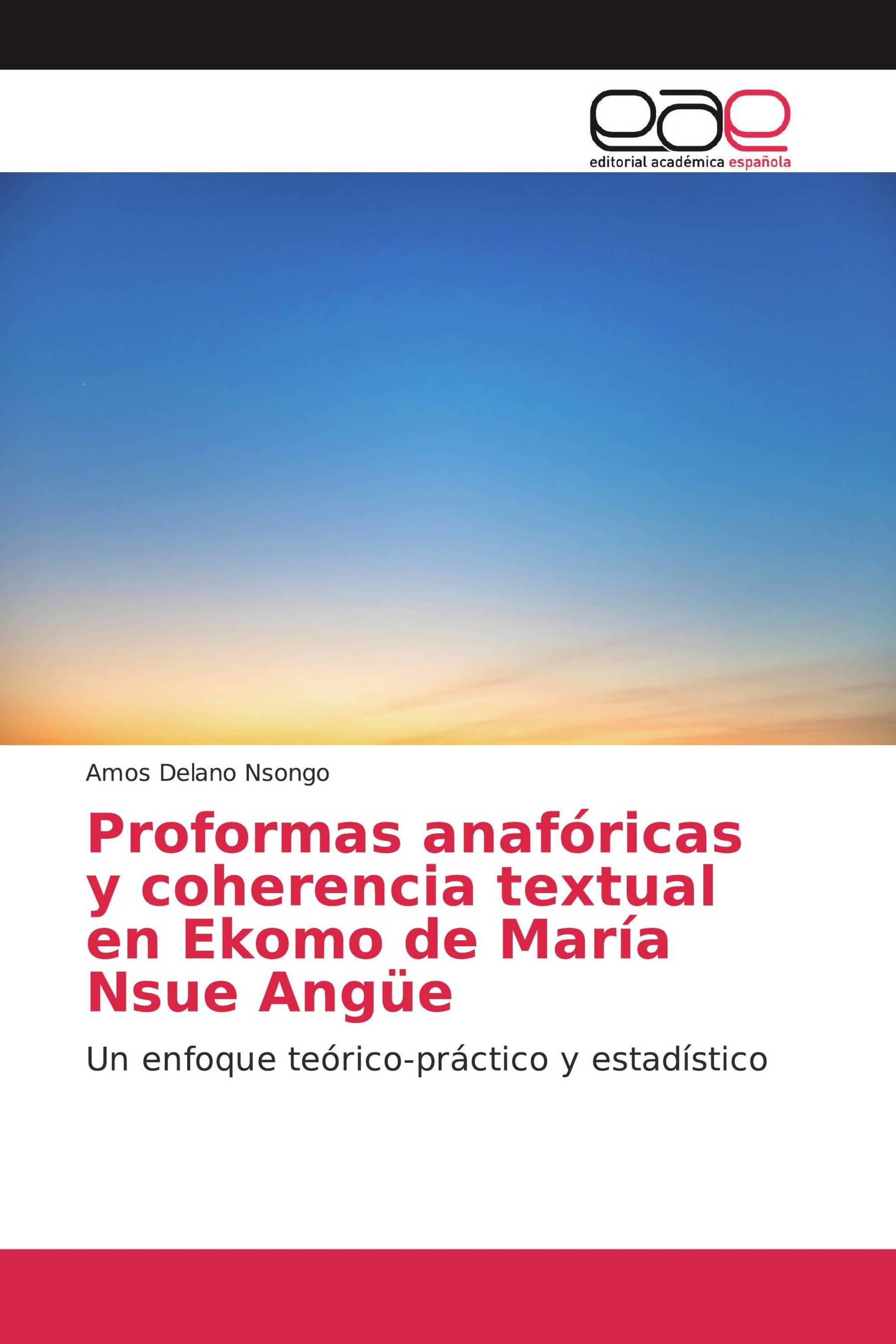 Proformas anafóricas y coherencia textual en Ekomo de María Nsue Angüe