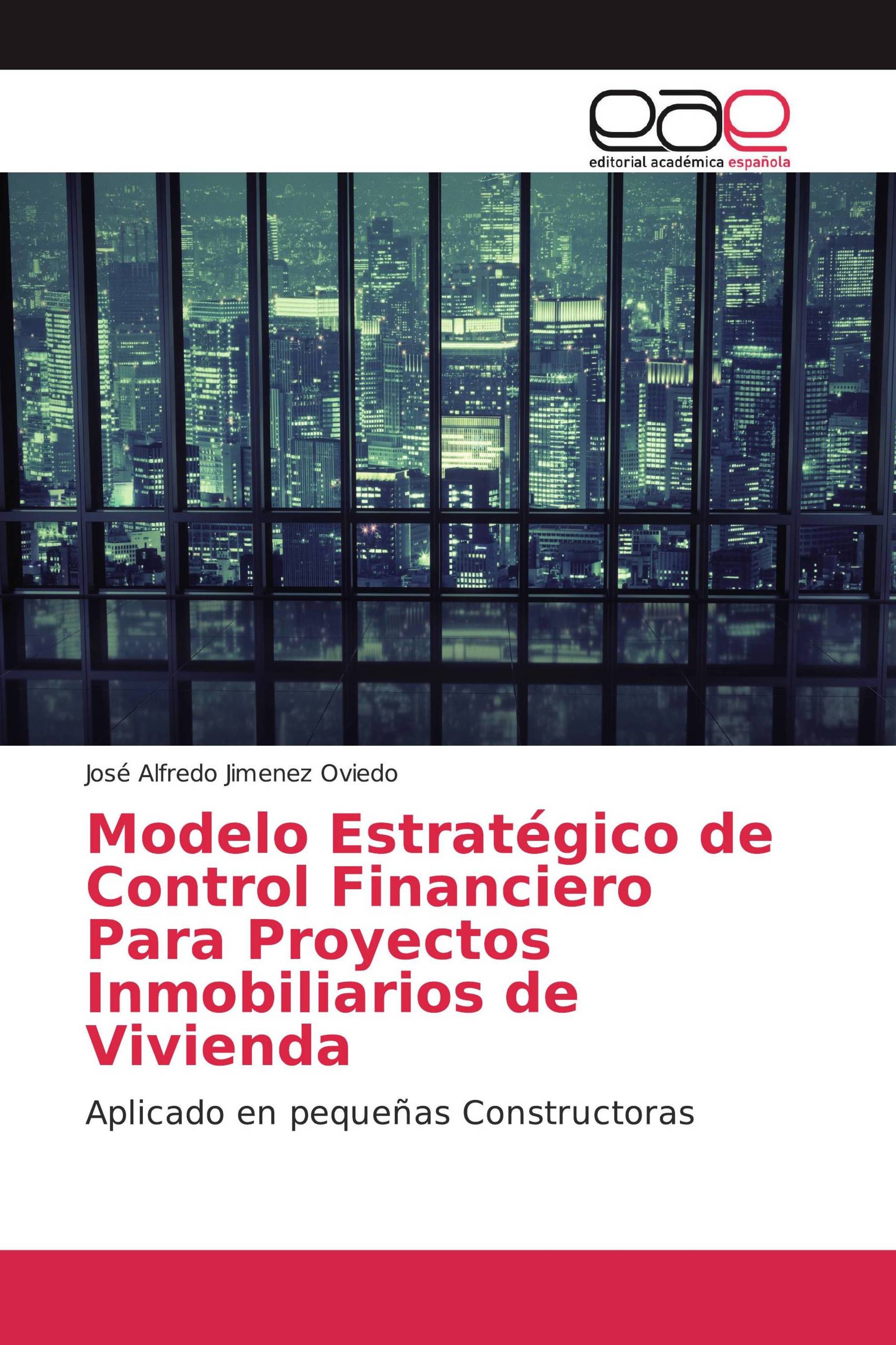 Modelo Estratégico de Control Financiero Para Proyectos Inmobiliarios de Vivienda