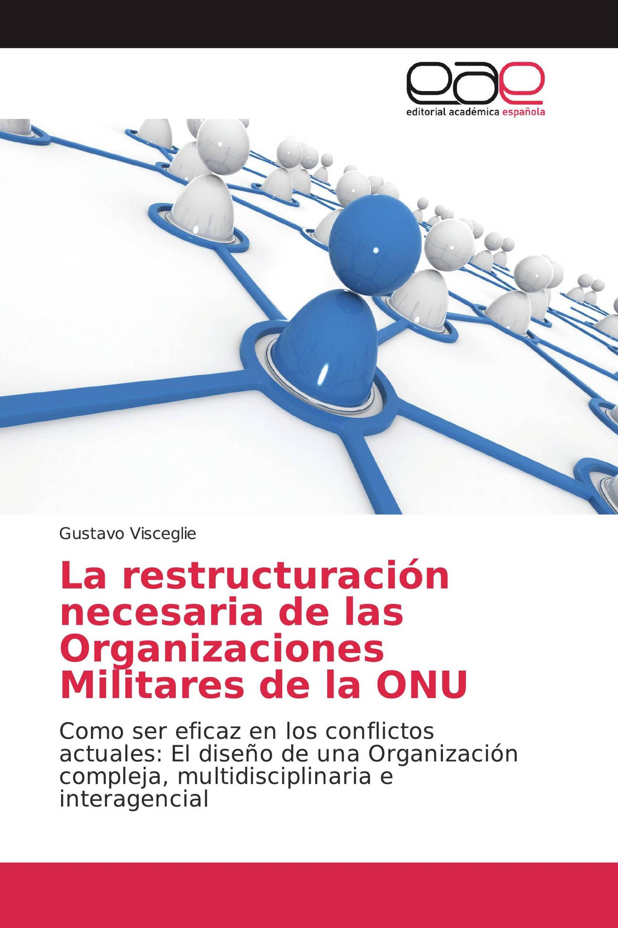 La restructuración necesaria de las Organizaciones Militares de la ONU