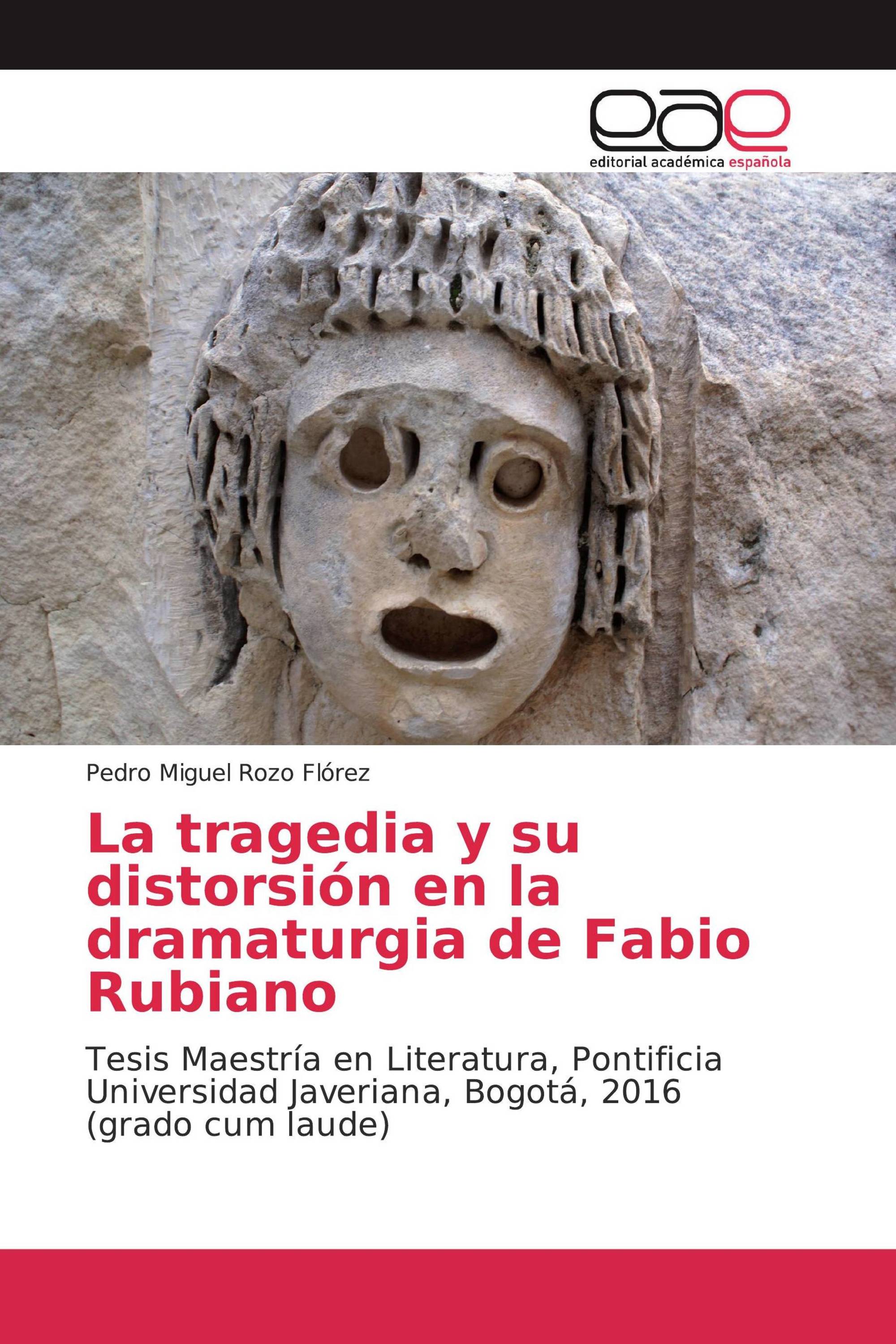 La tragedia y su distorsión en la dramaturgia de Fabio Rubiano