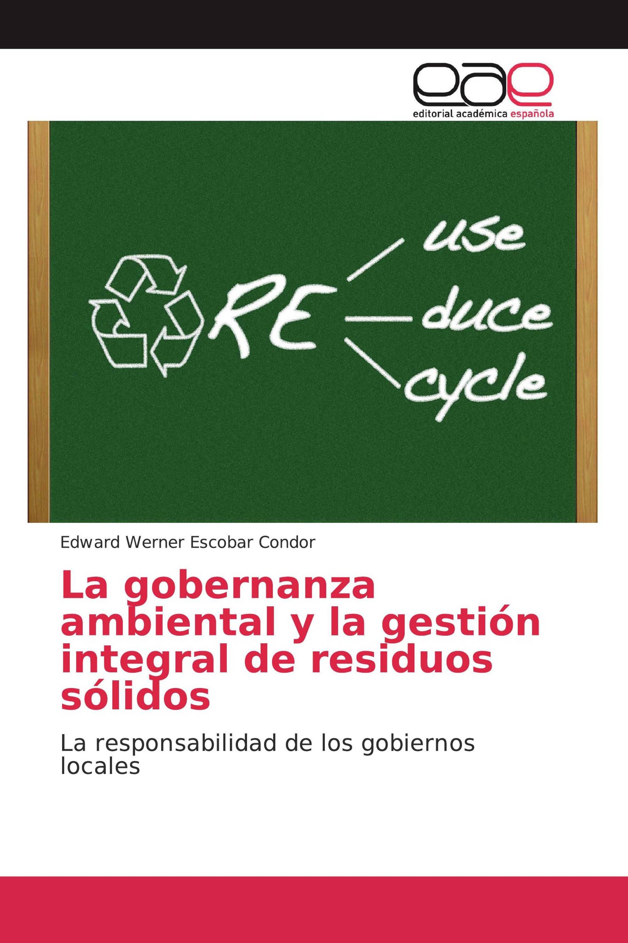 La gobernanza ambiental y la gestión integral de residuos sólidos